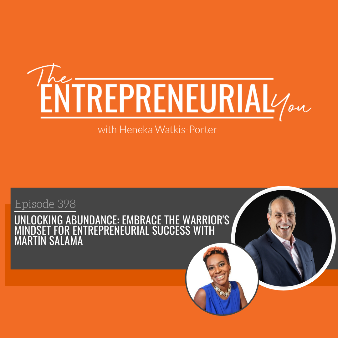 Unlocking Abundance: Embrace the Warrior's Mindset for Entrepreneurial Success With Martin Salama