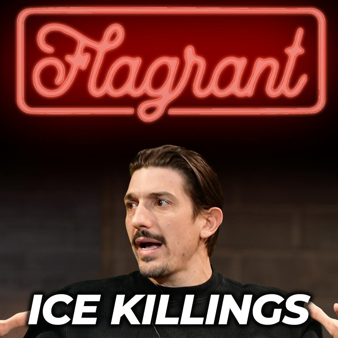 Minnesota ICE Killings is the Breaking Point: Flagrant Ep 689 Minnesota ICE Killings is the Breaking Point: Flagrant Ep 689