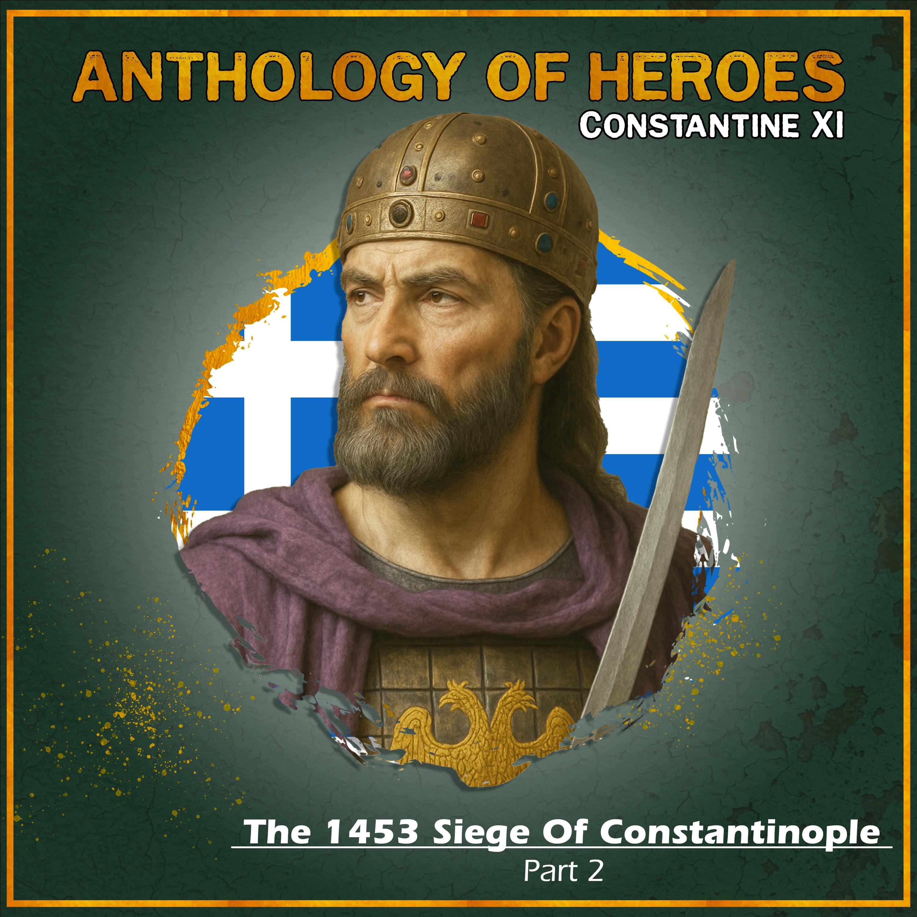 The 1453 Siege Of Constantinople: Part 2 The 1453 Siege Of Constantinople: Part 2