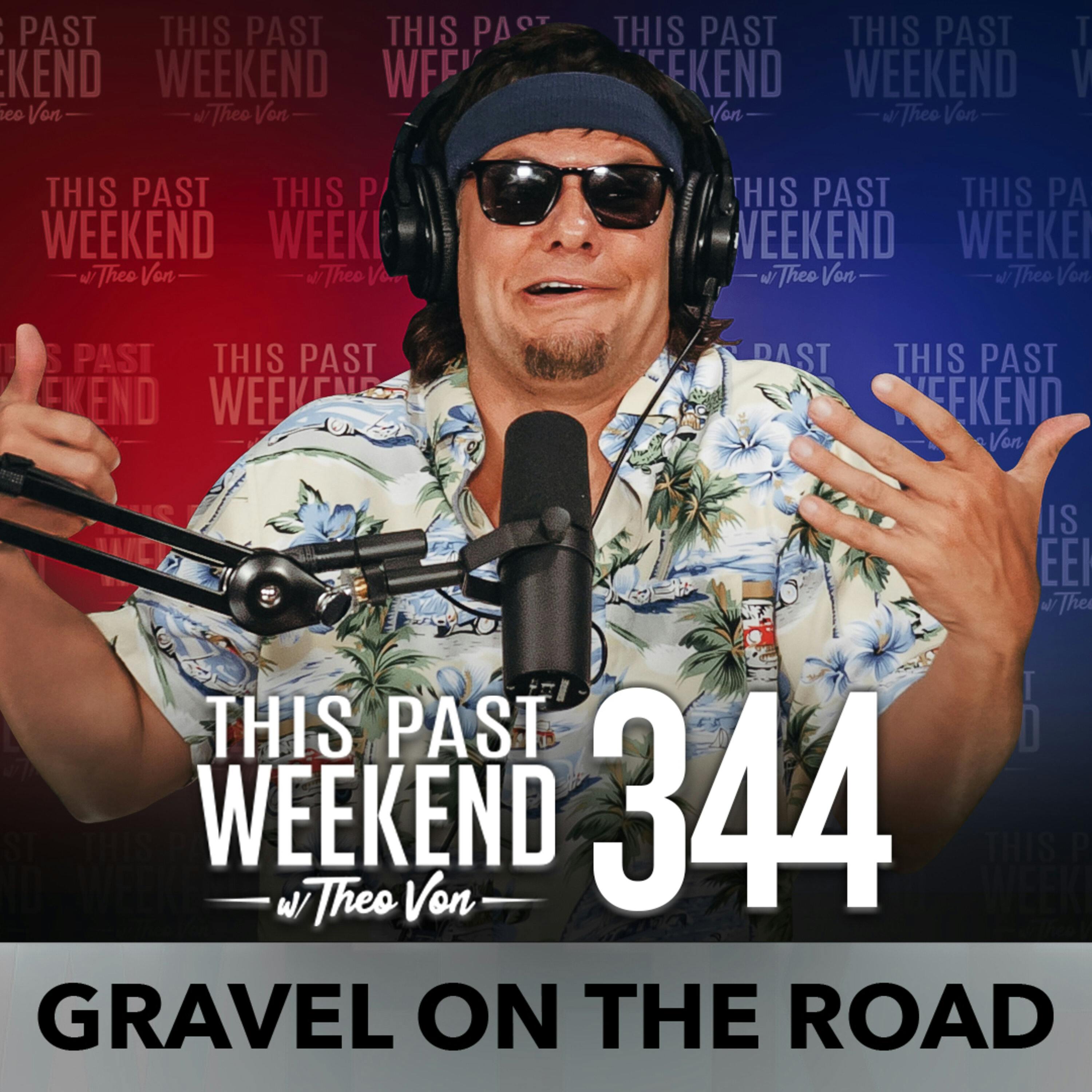 E344 Gravel On The Road by Theo Von