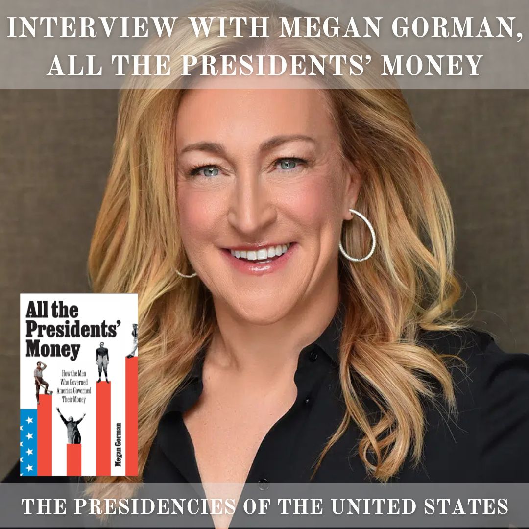 Interview with Megan Gorman, All the Presidents' Money