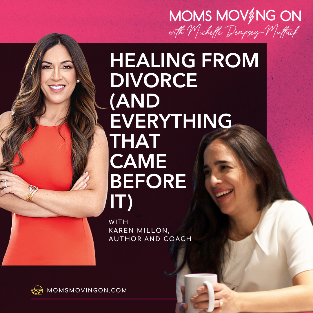 Healing From Divorce (and Everything That Came Before It) with Karen Millon episode artwork