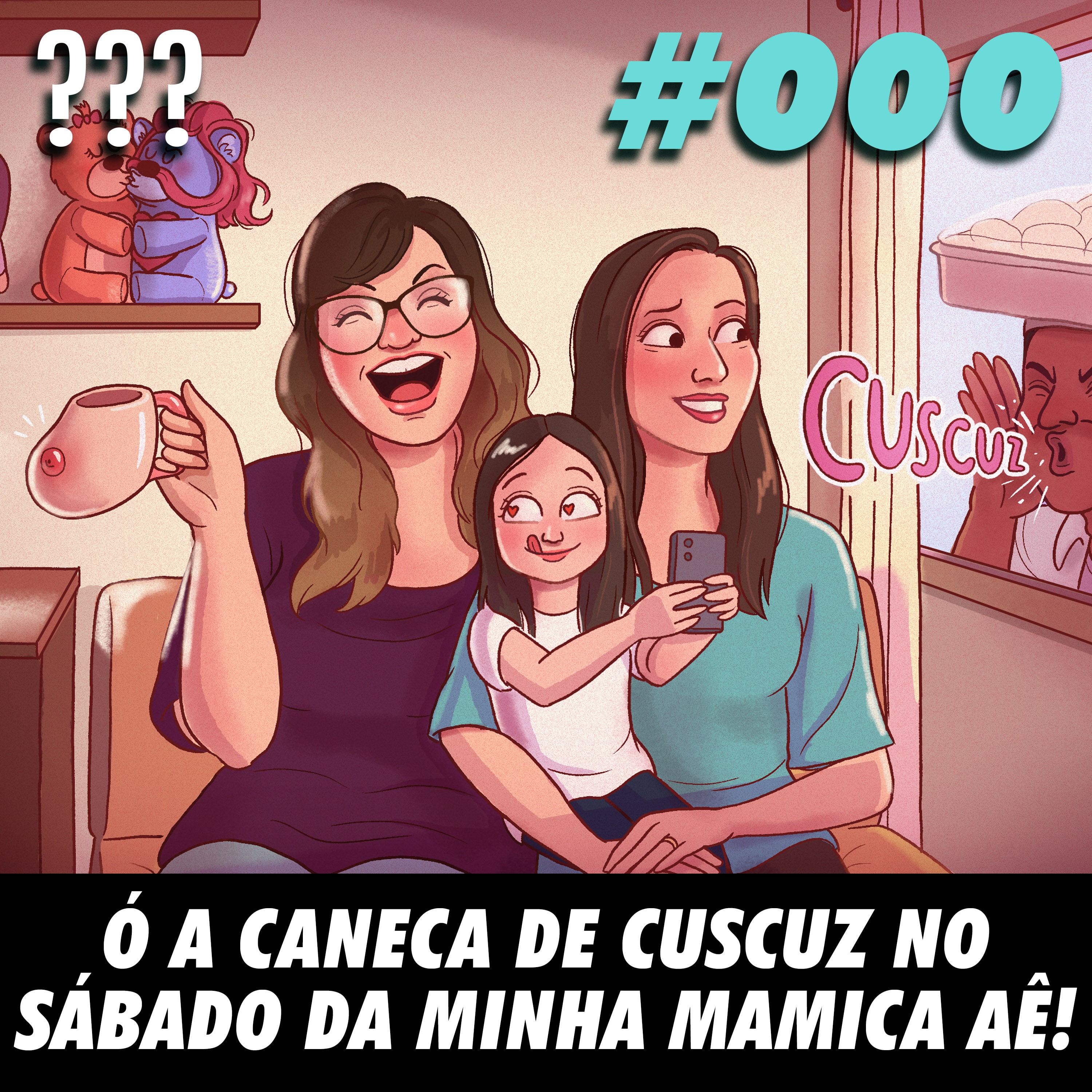 Caneca de Mamicas 00 - Ó a caneca de cuscuz no sábado da minha mamica aê! episode artwork