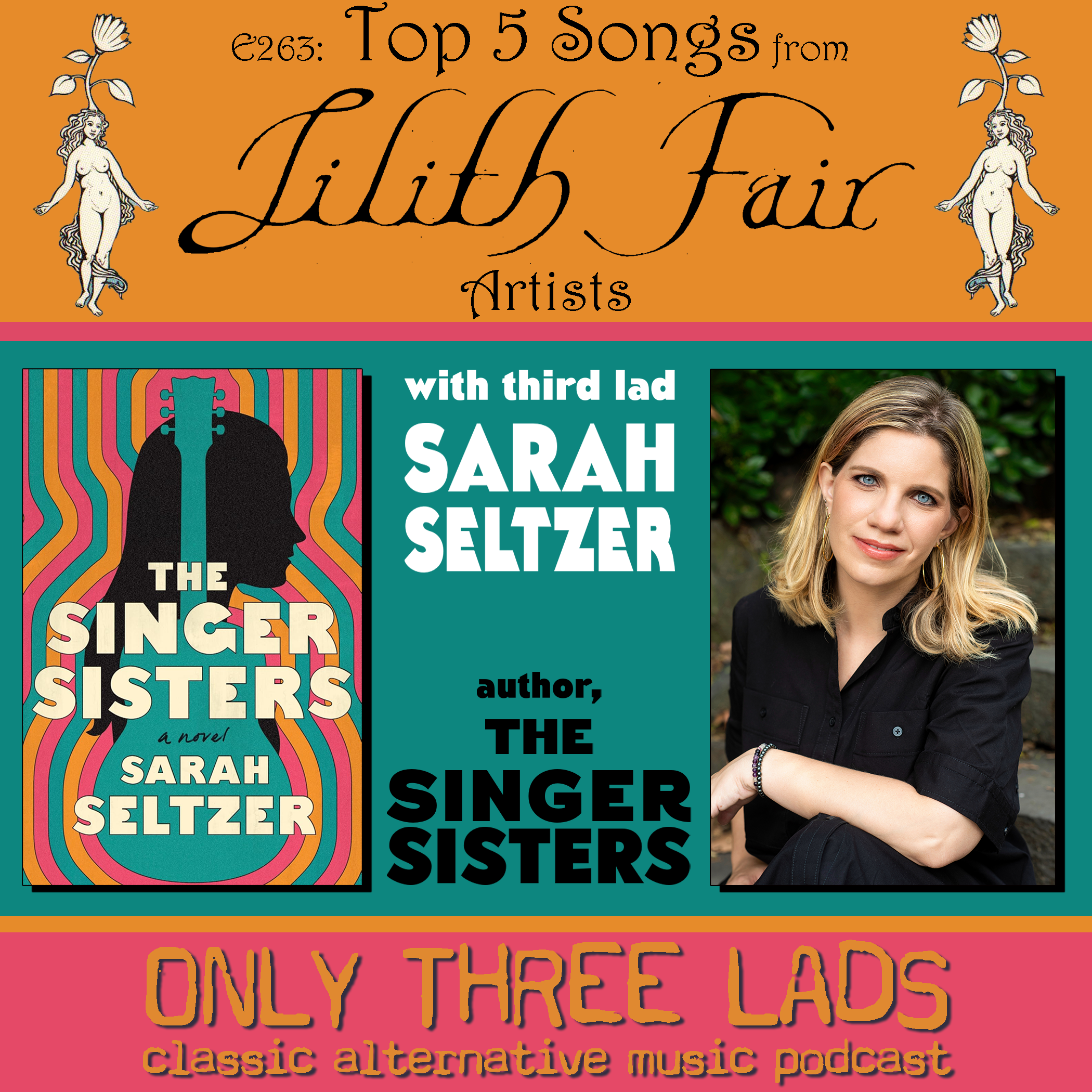 E263 - Author Sarah Seltzer ('The Singer Sisters') - Top 5 Songs by Lilith Fair Artists