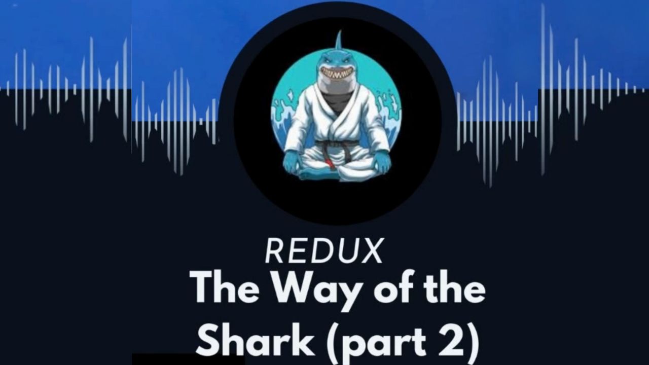 Way of the Shark Part 2 Redux