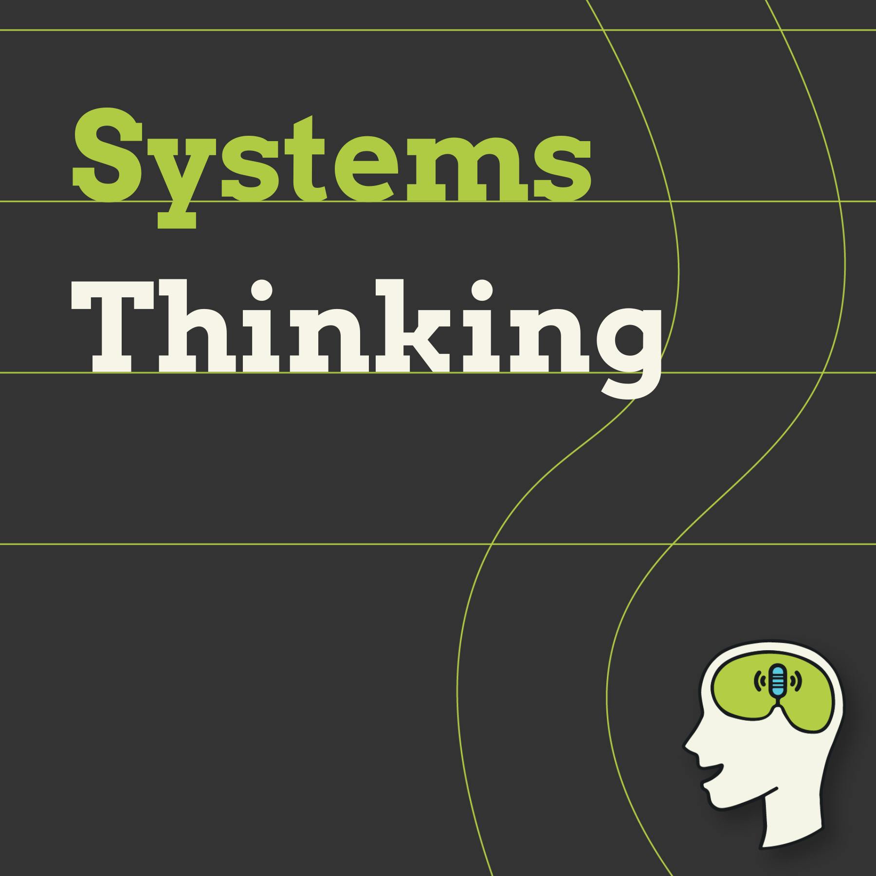Systems Thinking: How to understand the deeper reality of the world around us Systems Thinking: How to understand the deeper reality of the world around us