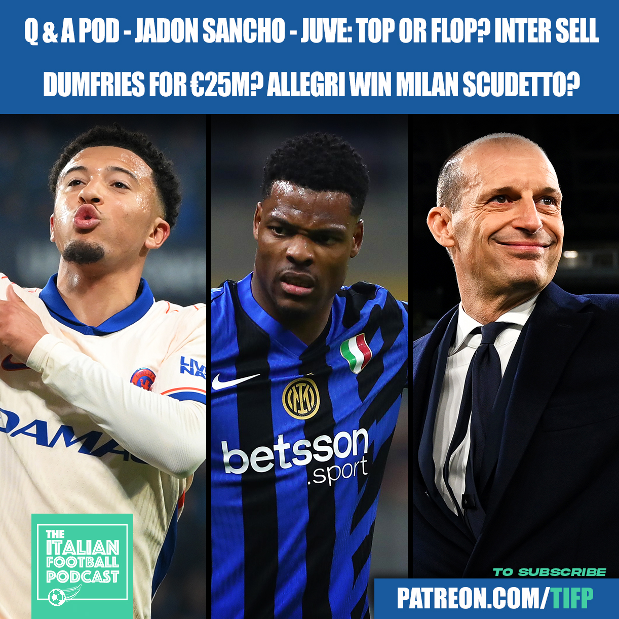 Will Jadon Sancho Be A Top Or A Flop At Juventus? How Can Inter Milan Sell Denzel Dumfries For €25M? Can Max Allegri Lead AC Milan To A Scudetto? & Much More