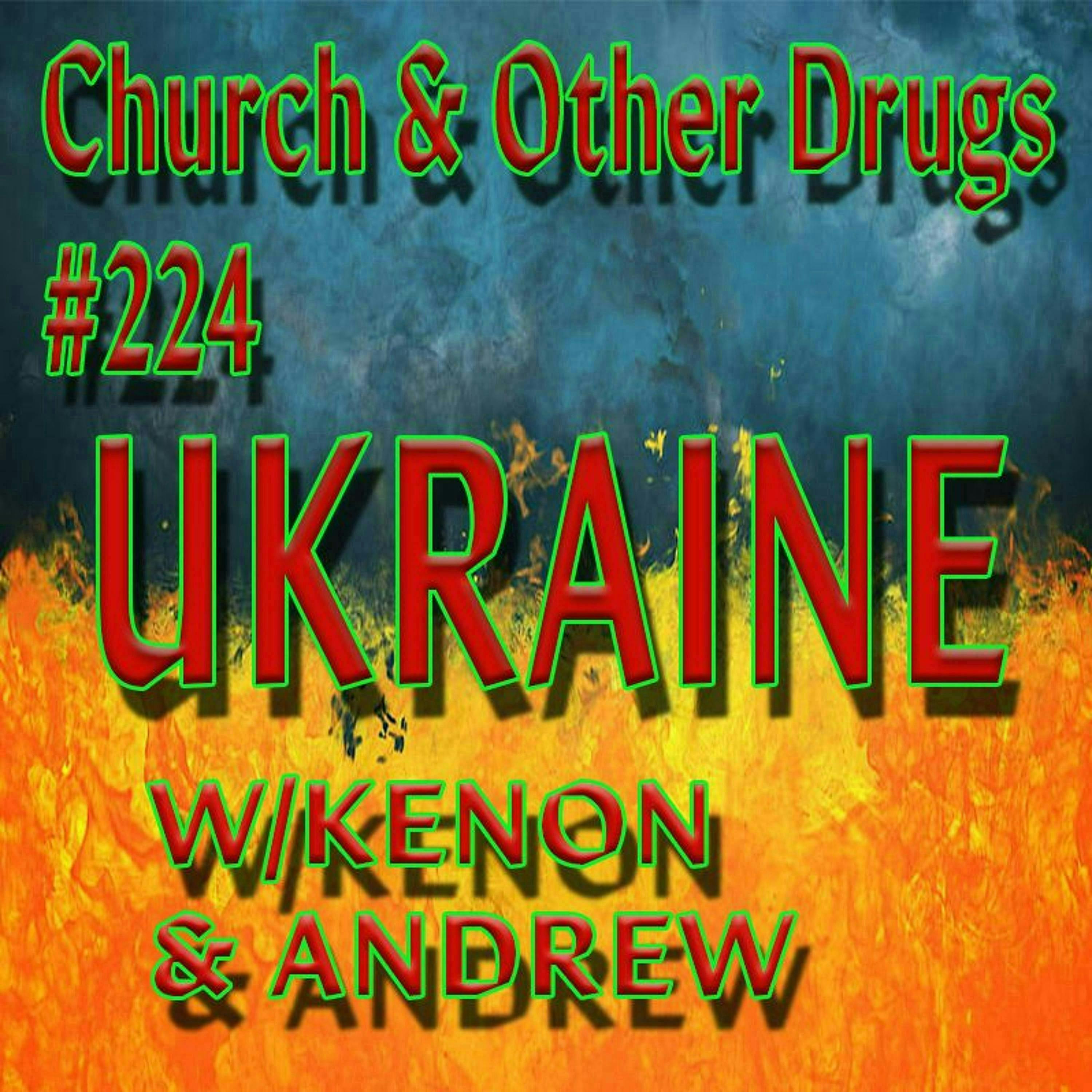 224 - Ukraine w/ Kenon Koffkey and Andrew Shipman