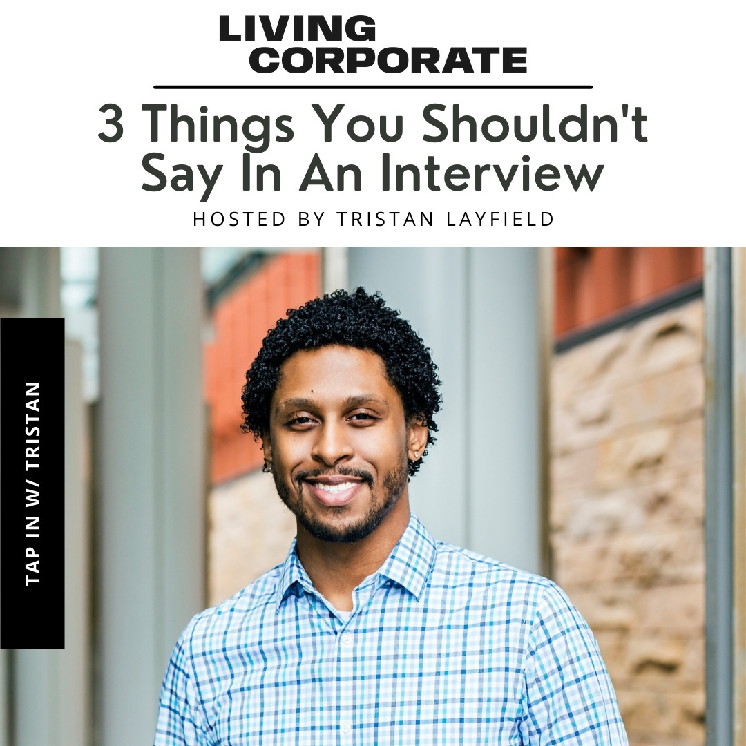 TAP In with Tristan : 3 Things You Shouldn’t Say In An Interview episode artwork