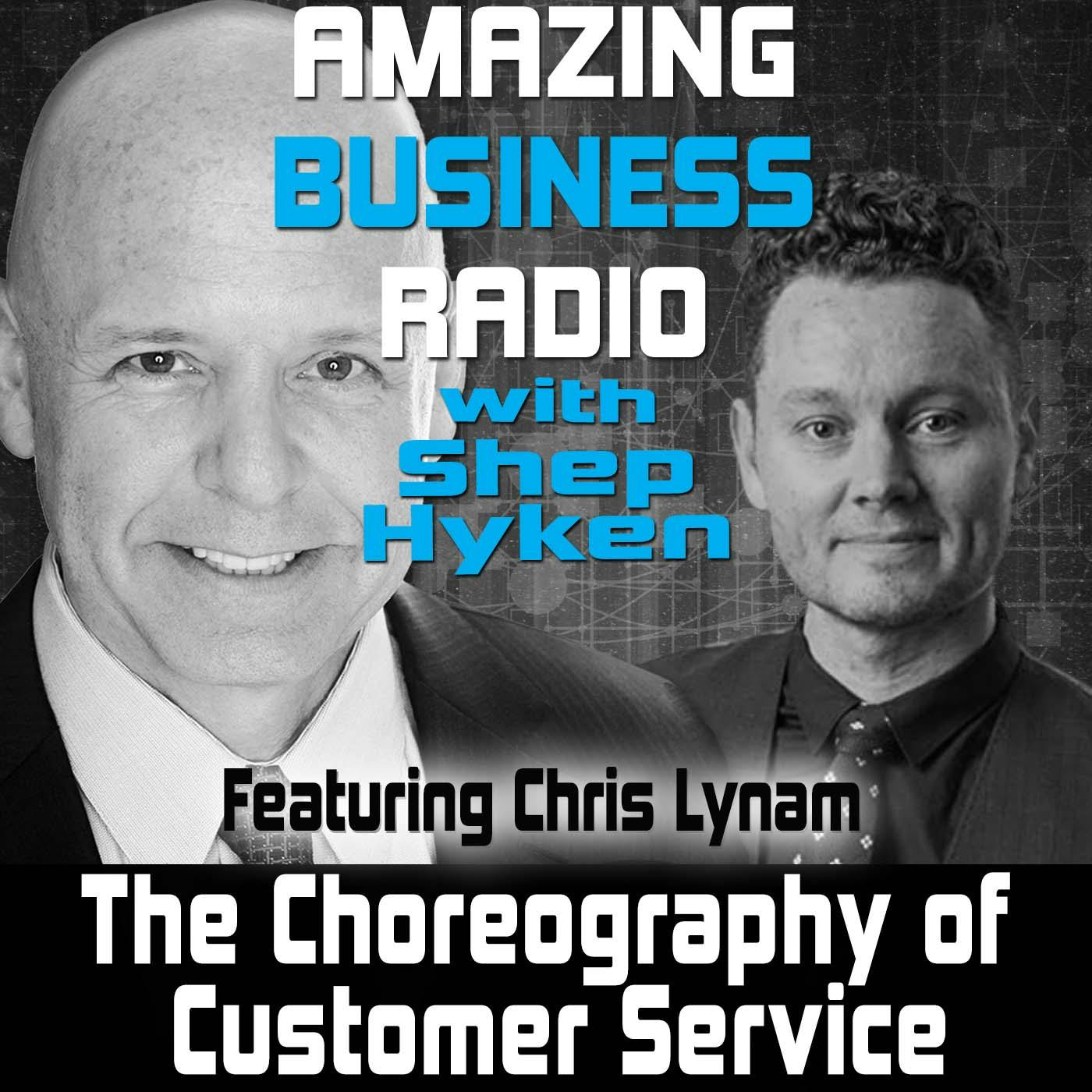 The Choreography of Customer Service Featuring Chris Lynam