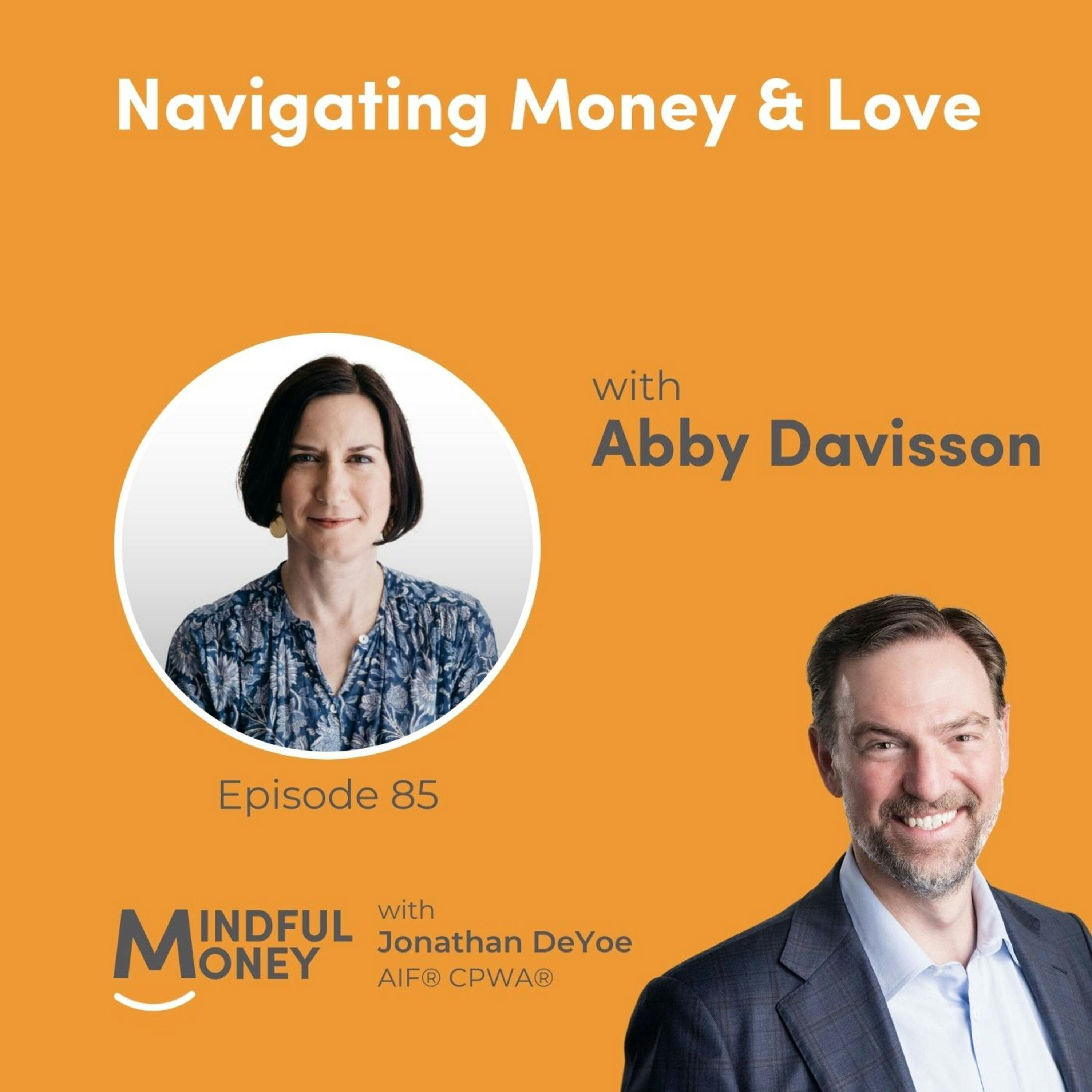 085: Abby Davisson - Navigating Money & Love 085: Abby Davisson - Navigating Money & Love