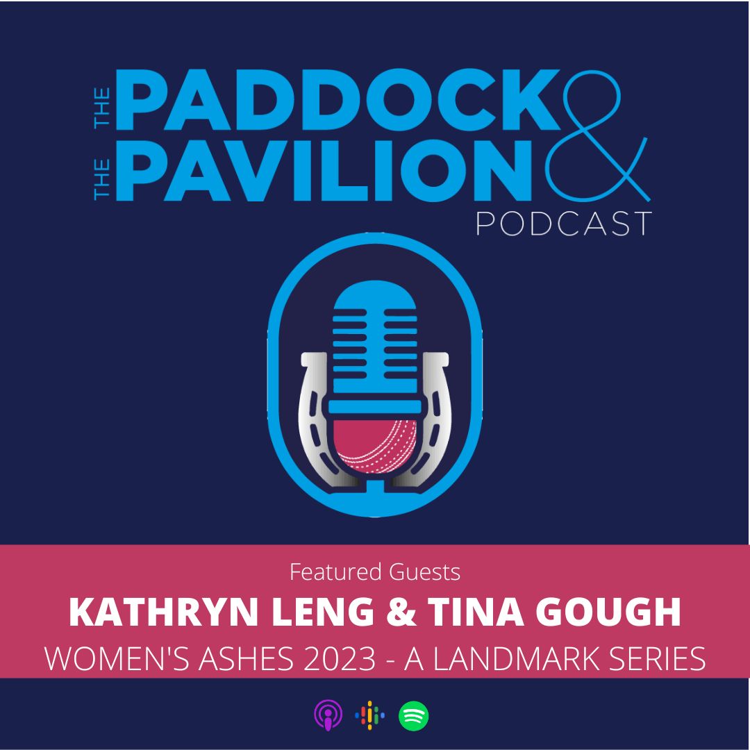 Ep 213 - Kathryn Leng & Tina Gough - Women's Ashes 2023 - A landmark series episode artwork