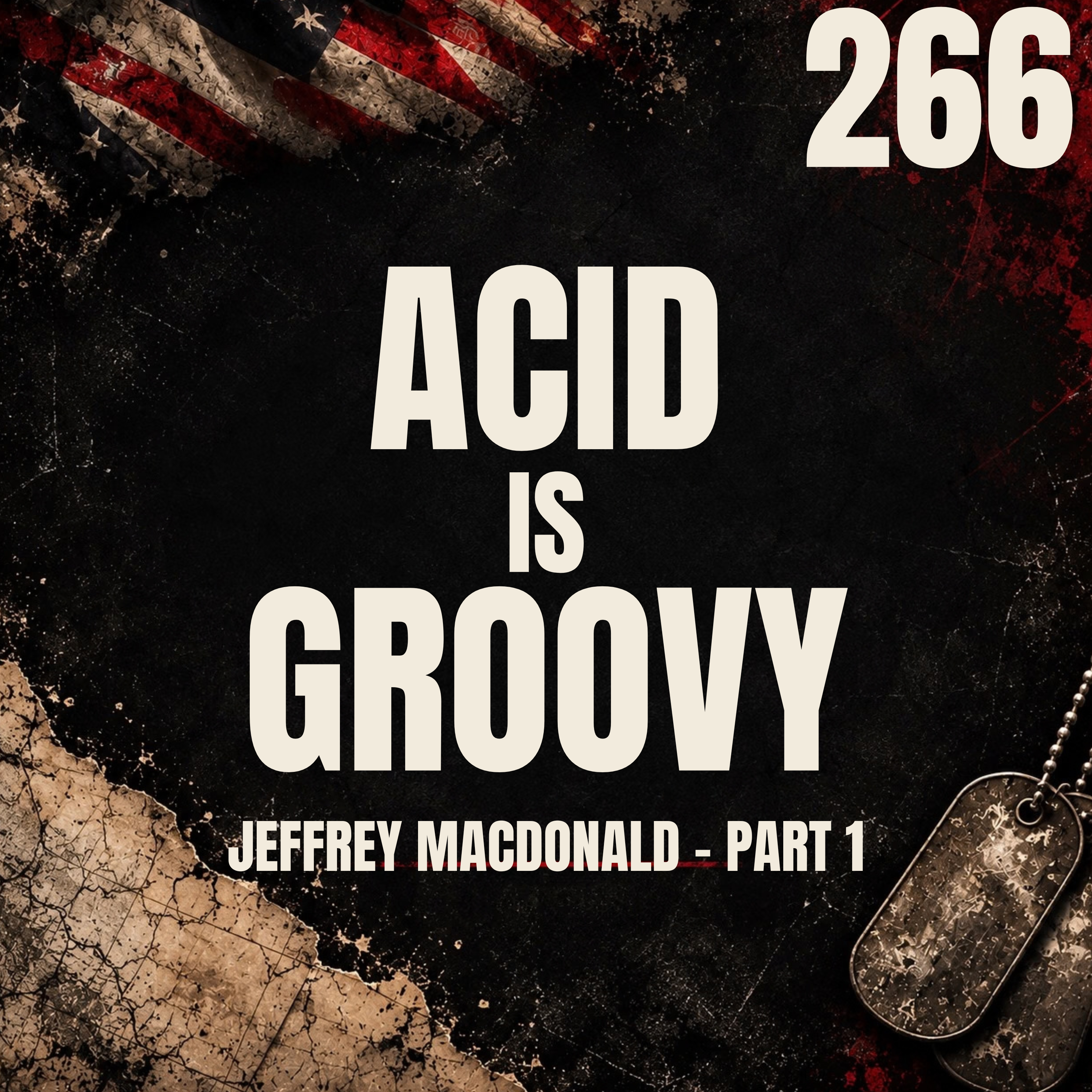 266 || Acid is Groovy || Jeff MacDonald [Part 1]