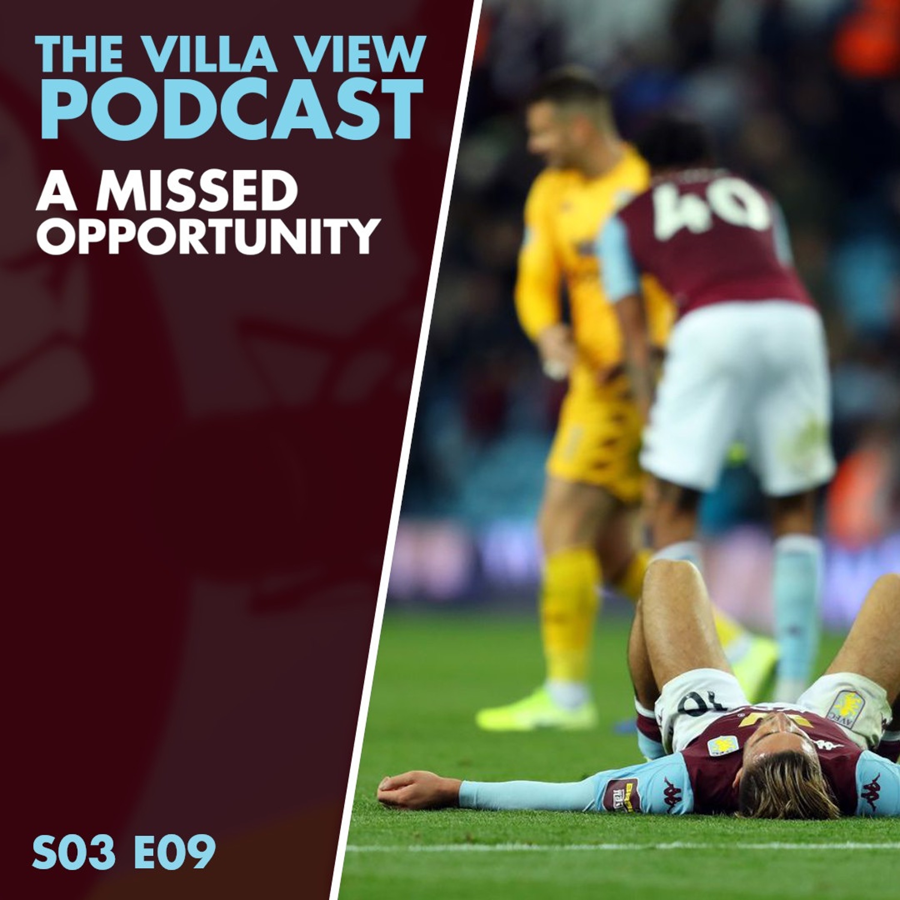 The Villa View Podcast S03 E09 | A MISSED OPPORTUNITY