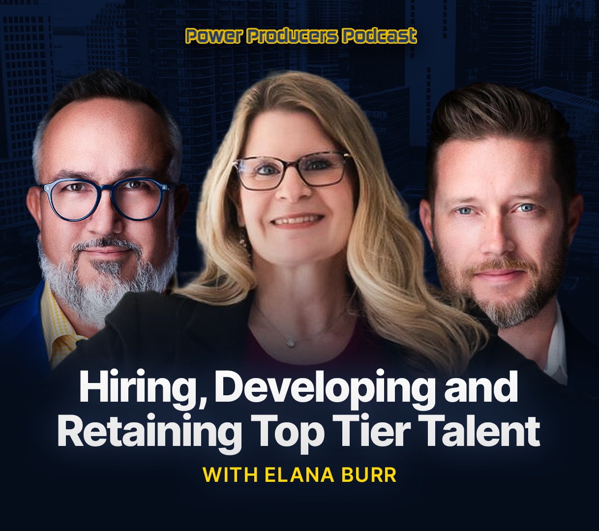 Hiring, Developing and Retainins Top Tier Talent with Elana Burr