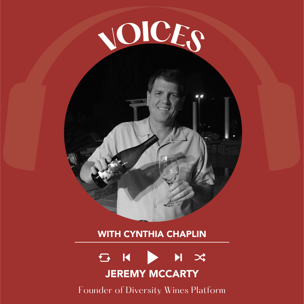 Ep. 2651 Diversity in the Wine Industry and Wine Tech Innovation with Jeremy McCarty | Voices with Cynthia Chaplin