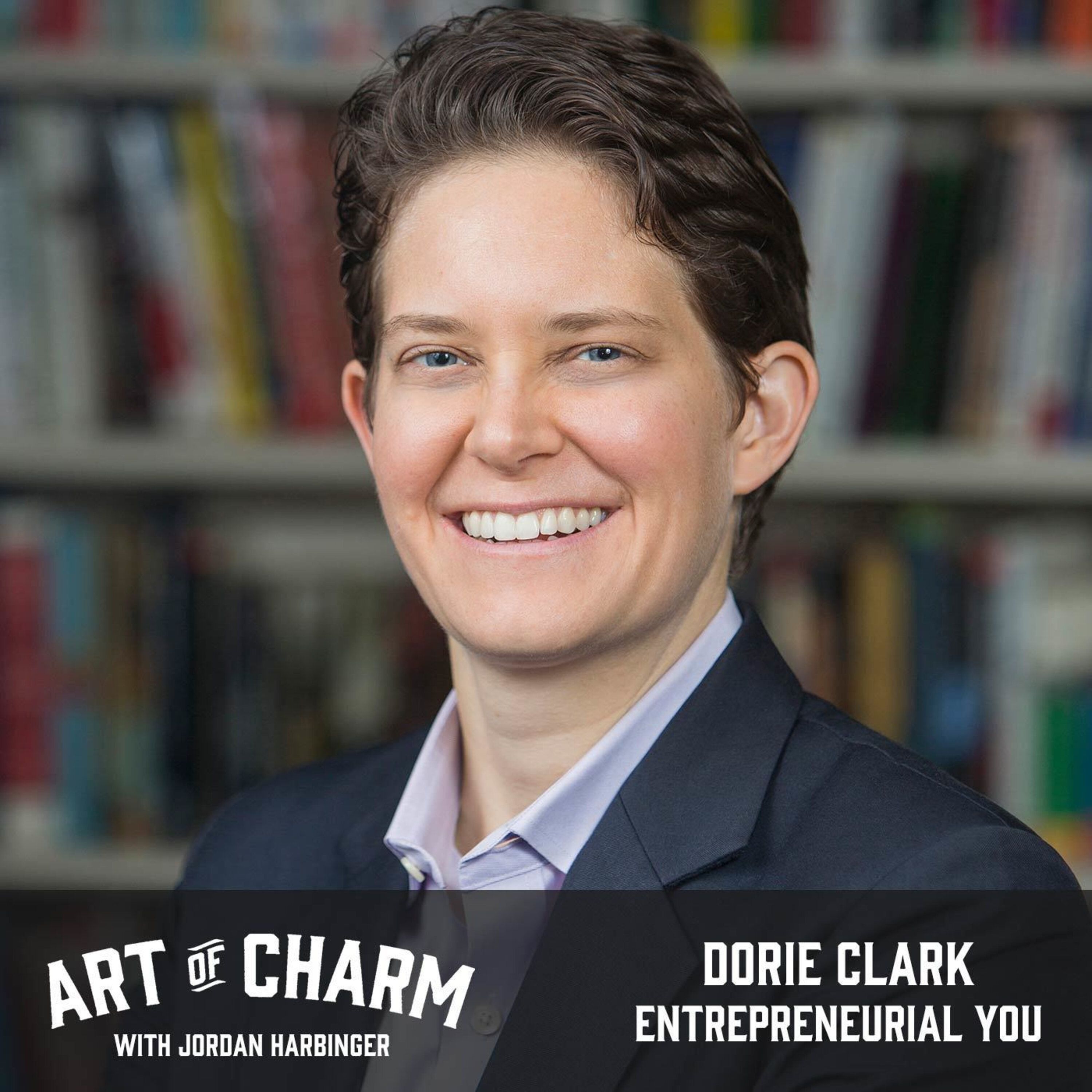 657: Dorie Clark | Entrepreneurial You