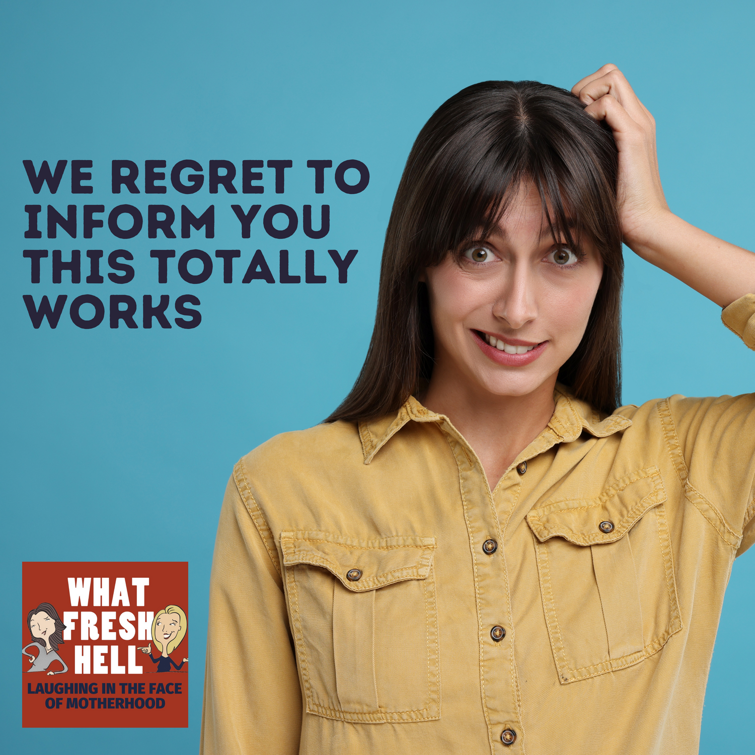 We Regret to Inform You...This Totally Works