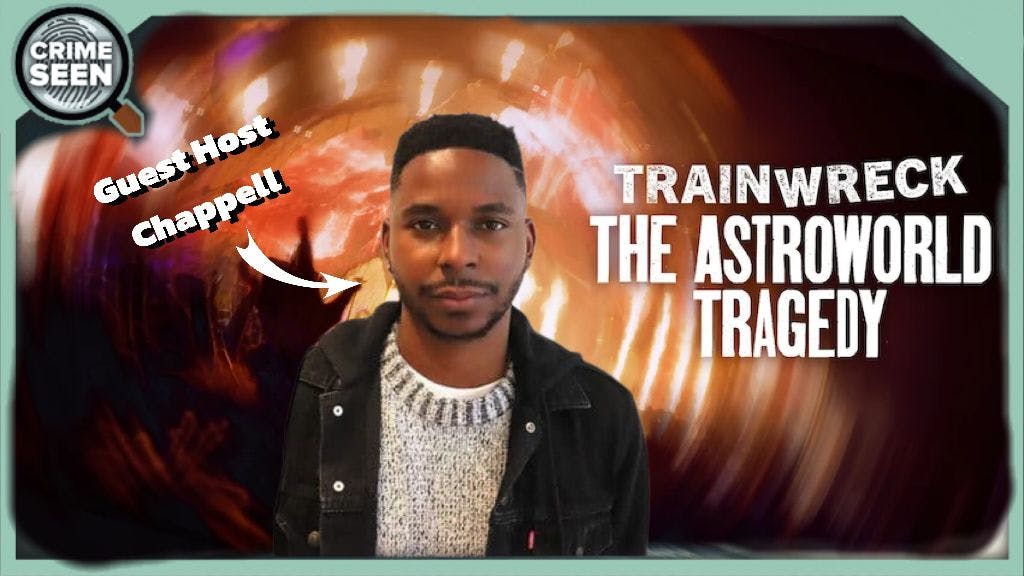 Trainwreck: the Astroworld Tragedy | Crime Seen episode 155 Trainwreck: the Astroworld Tragedy | Crime Seen episode 155