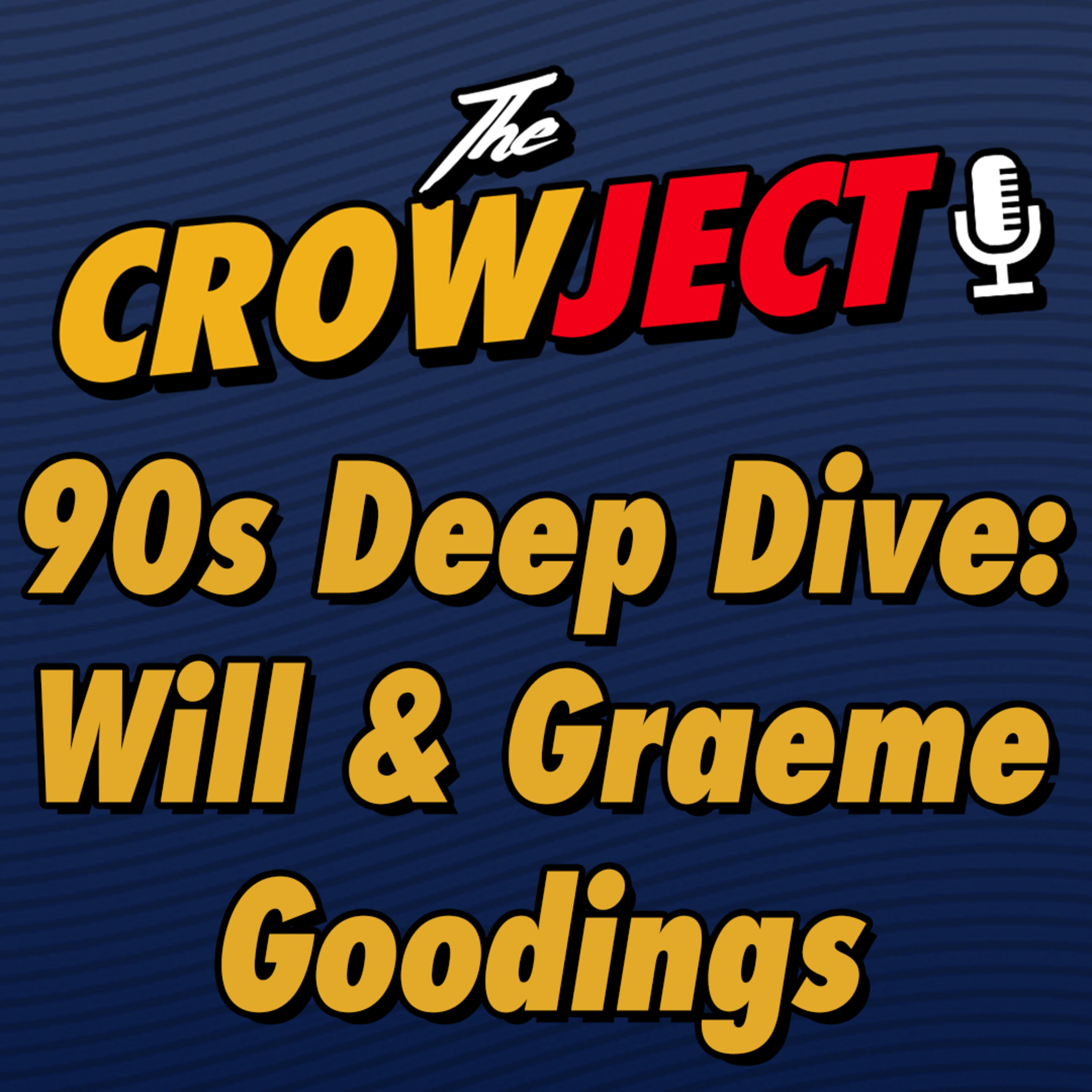 90s Deep Dive: Will Goodings & Graeme Goodings
