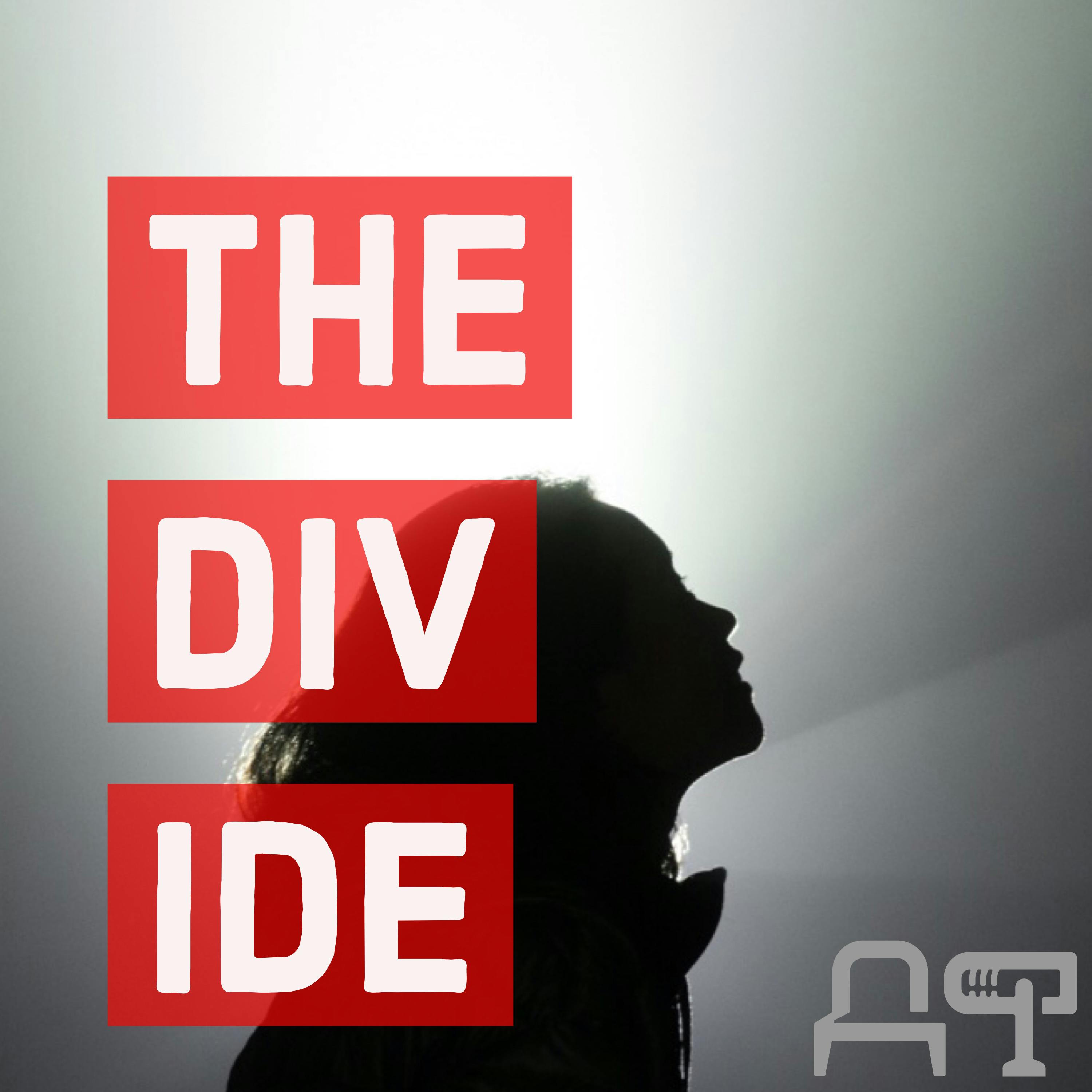 Episode 0 - Introducing The Divide