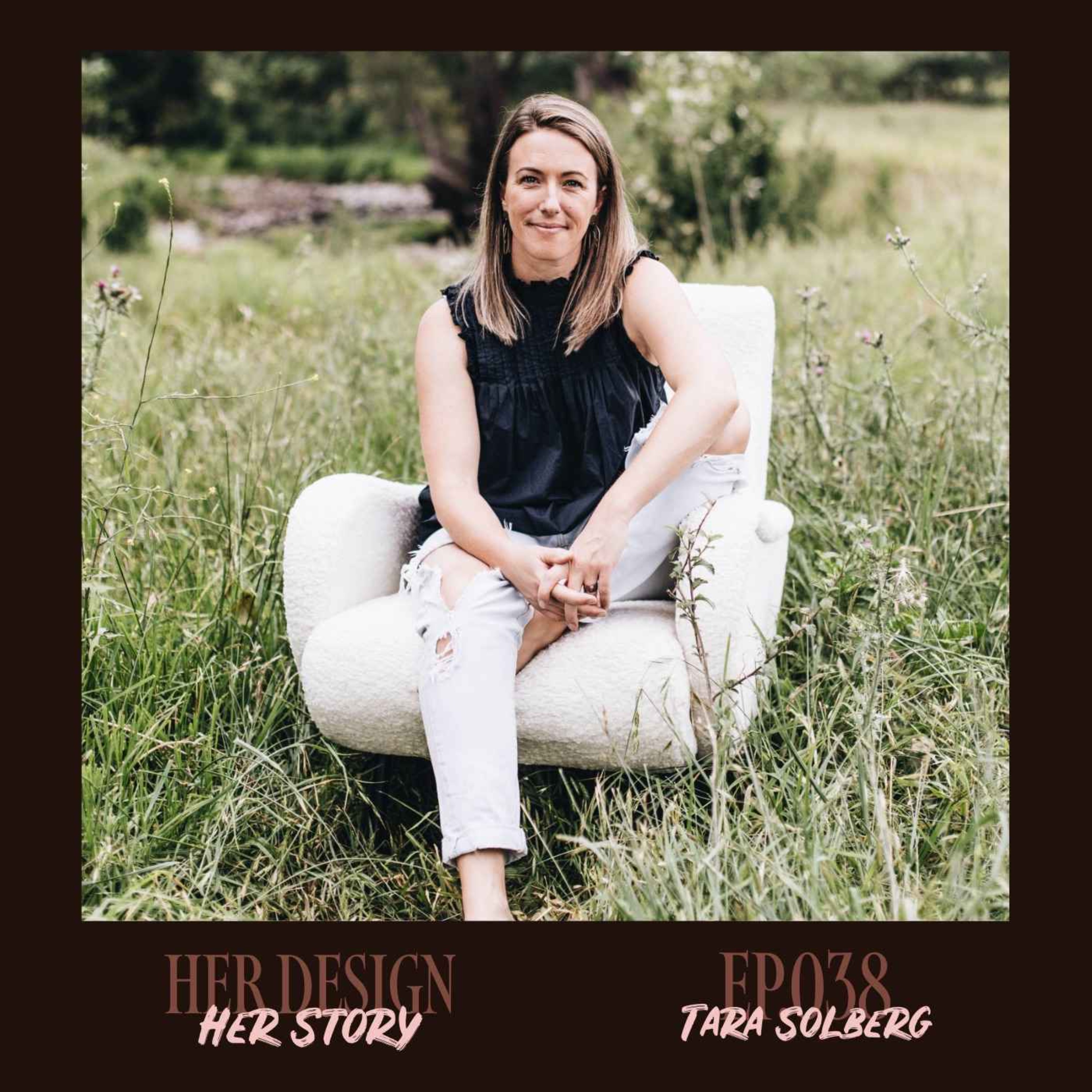 Ep. 038 - Tara Solberg