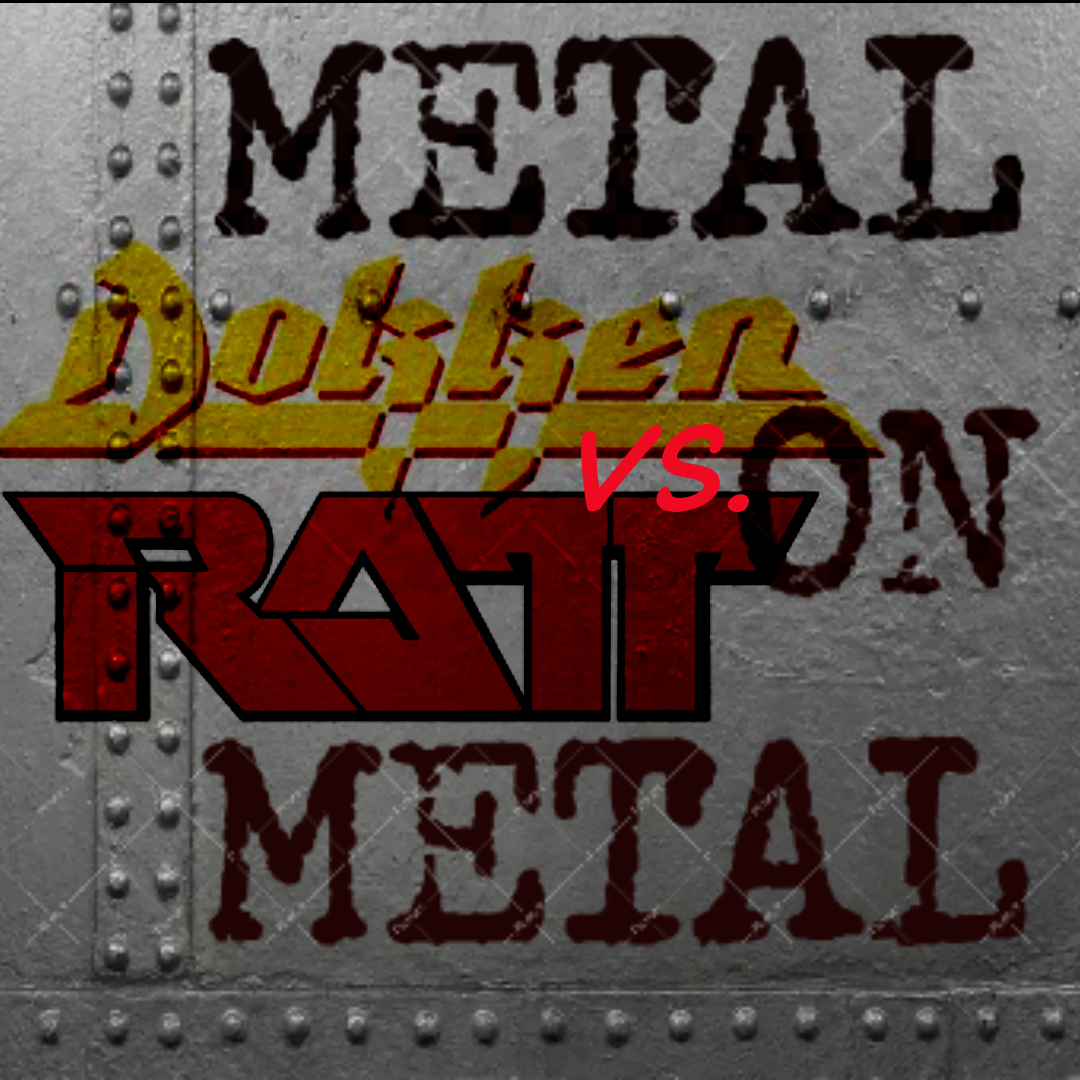 METAL ON METAL: DOKKEN vs. RATT