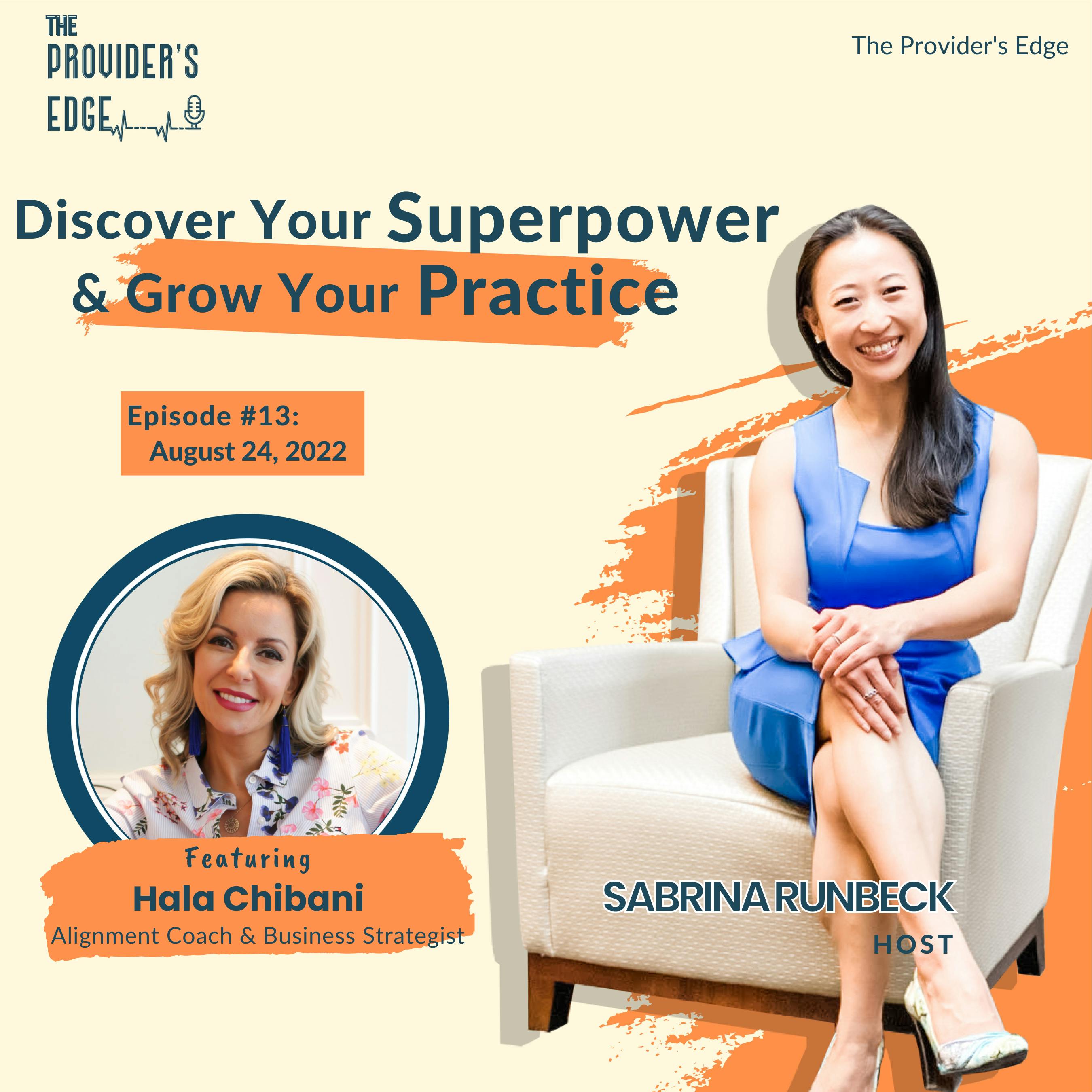Discover Your Superpower & Grow Your Practice with Ease in 5 Steps with Hala Chibani Ep 13