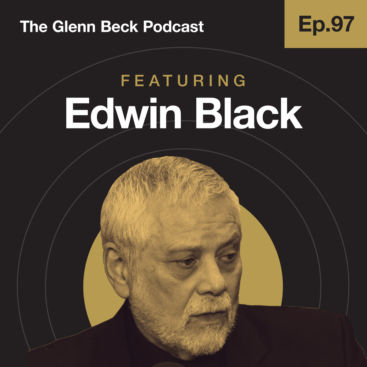 Ep 97 | IBM's Role in Killing Jews & High-Tech Lessons from the Holocaust | Edwin Black | The Glenn Beck Podcast