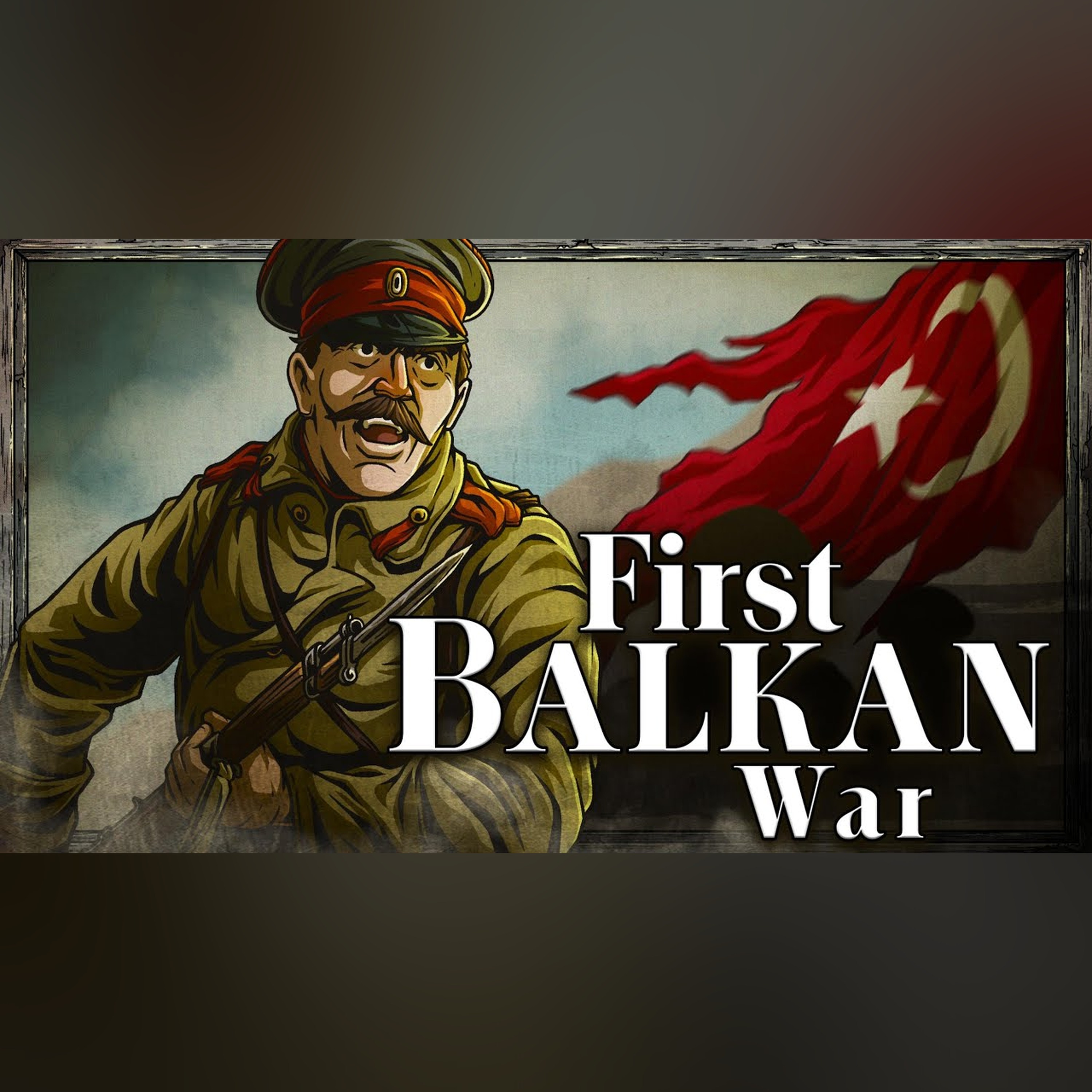 Fall of the Ottomans: First Balkan War episode artwork