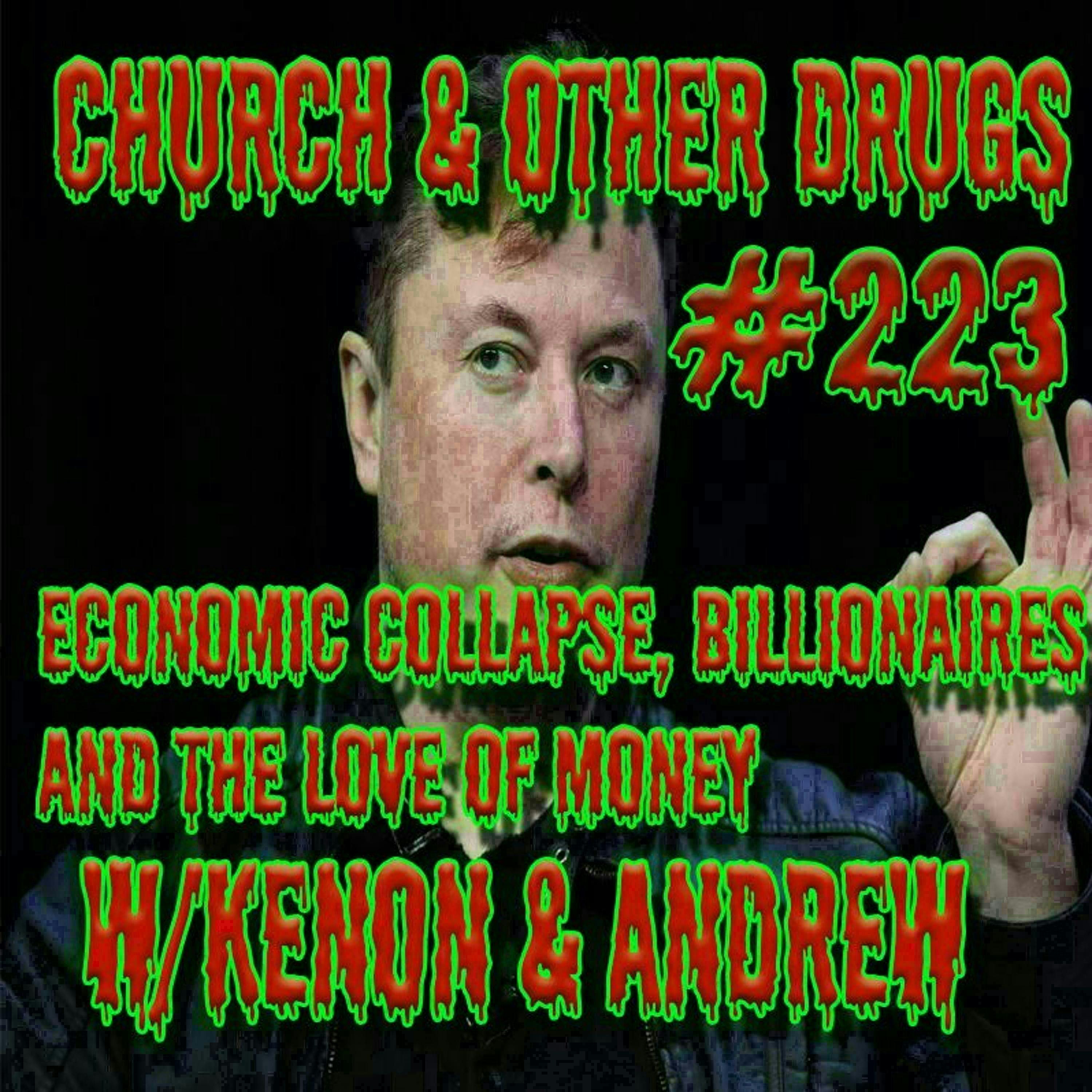 223- Economic Collapse, Billionaires and the Love of Money w/Kenon & Andrew