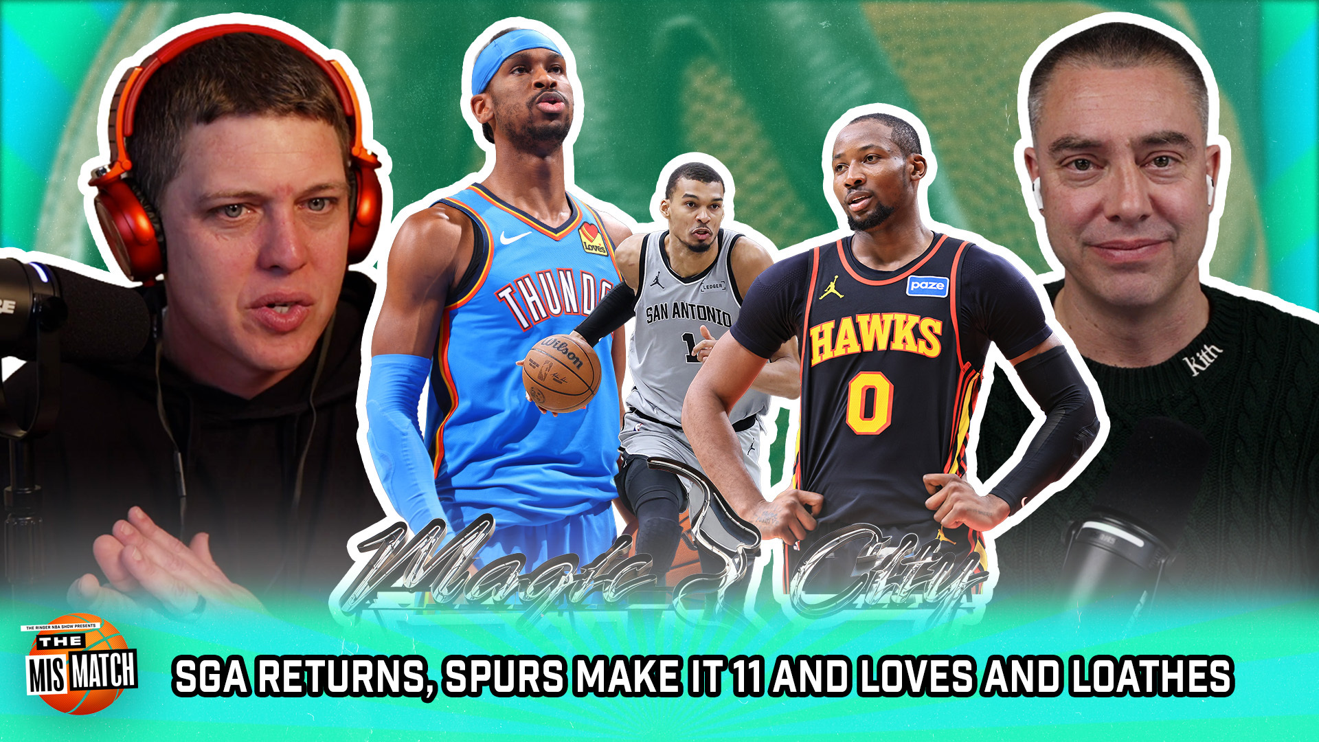 SGA Returns, Spurs Make It 11 and Loves and Loathes