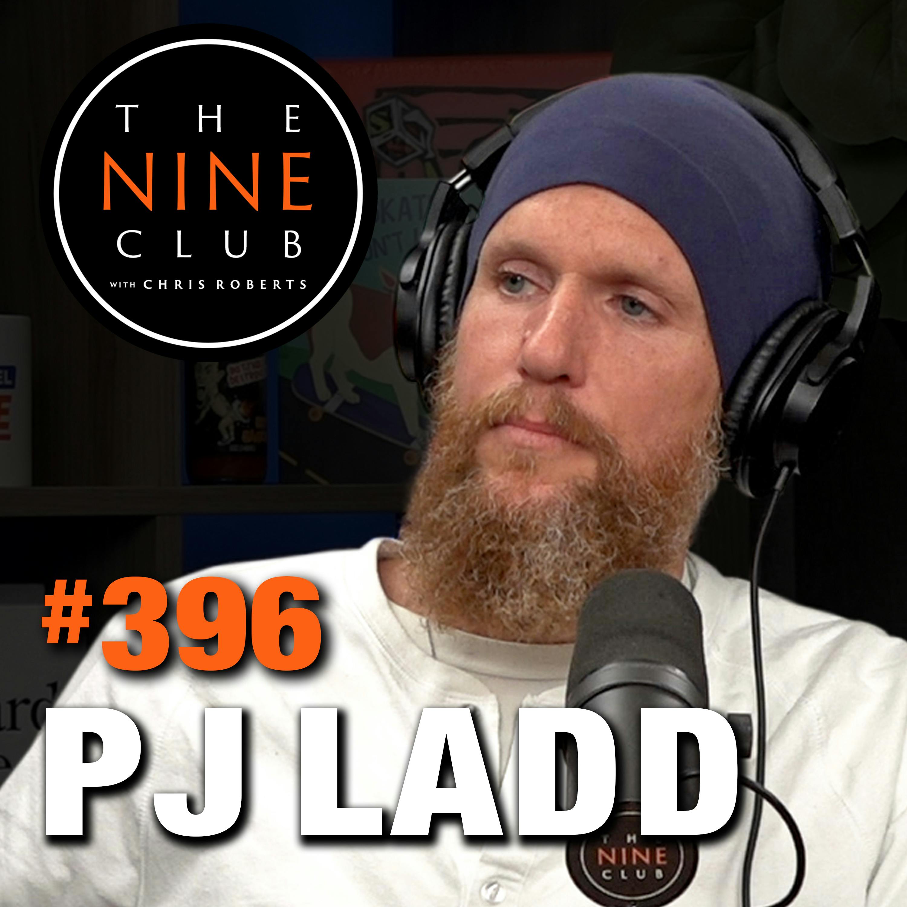 #396 - PJ Ladd #396 - PJ Ladd