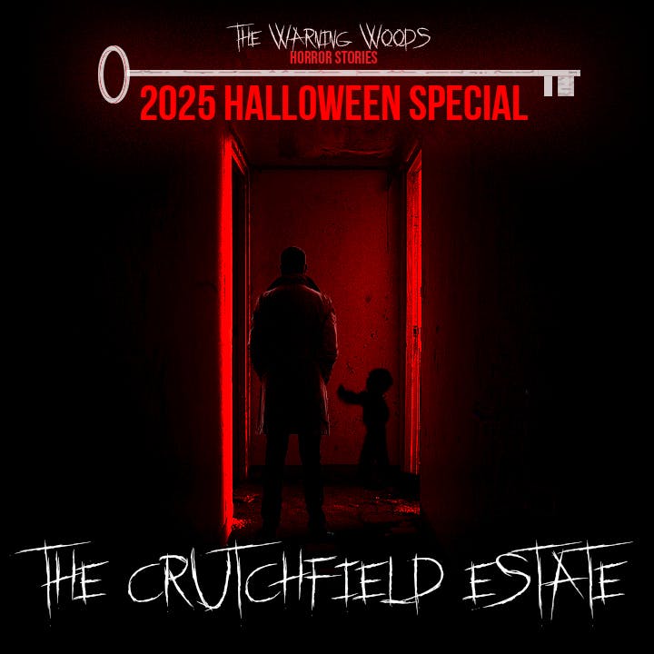 Halloween Special 2025: The Crutchfield Estate Act I Halloween Special 2025: The Crutchfield Estate Act I