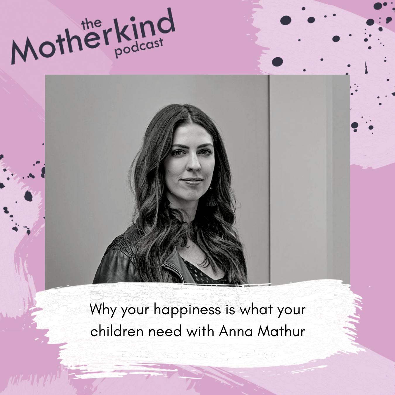 Why your happiness is what your children need | Anna Mathur