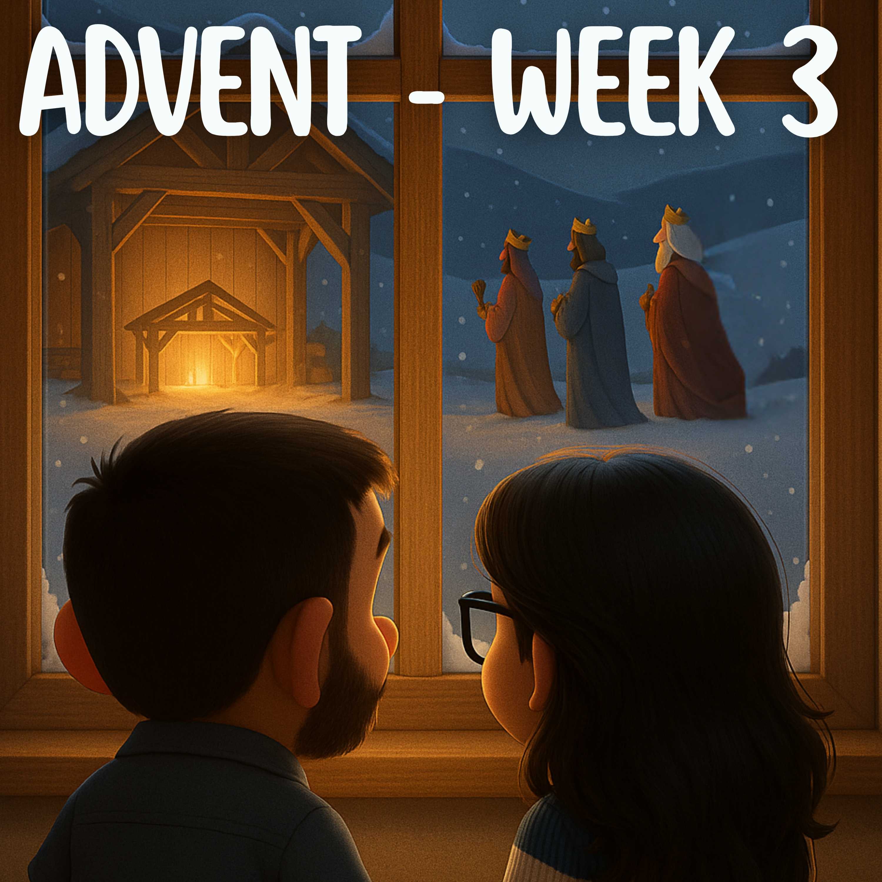 ADVENT - The Wise Men Worship Jesus - Week 3