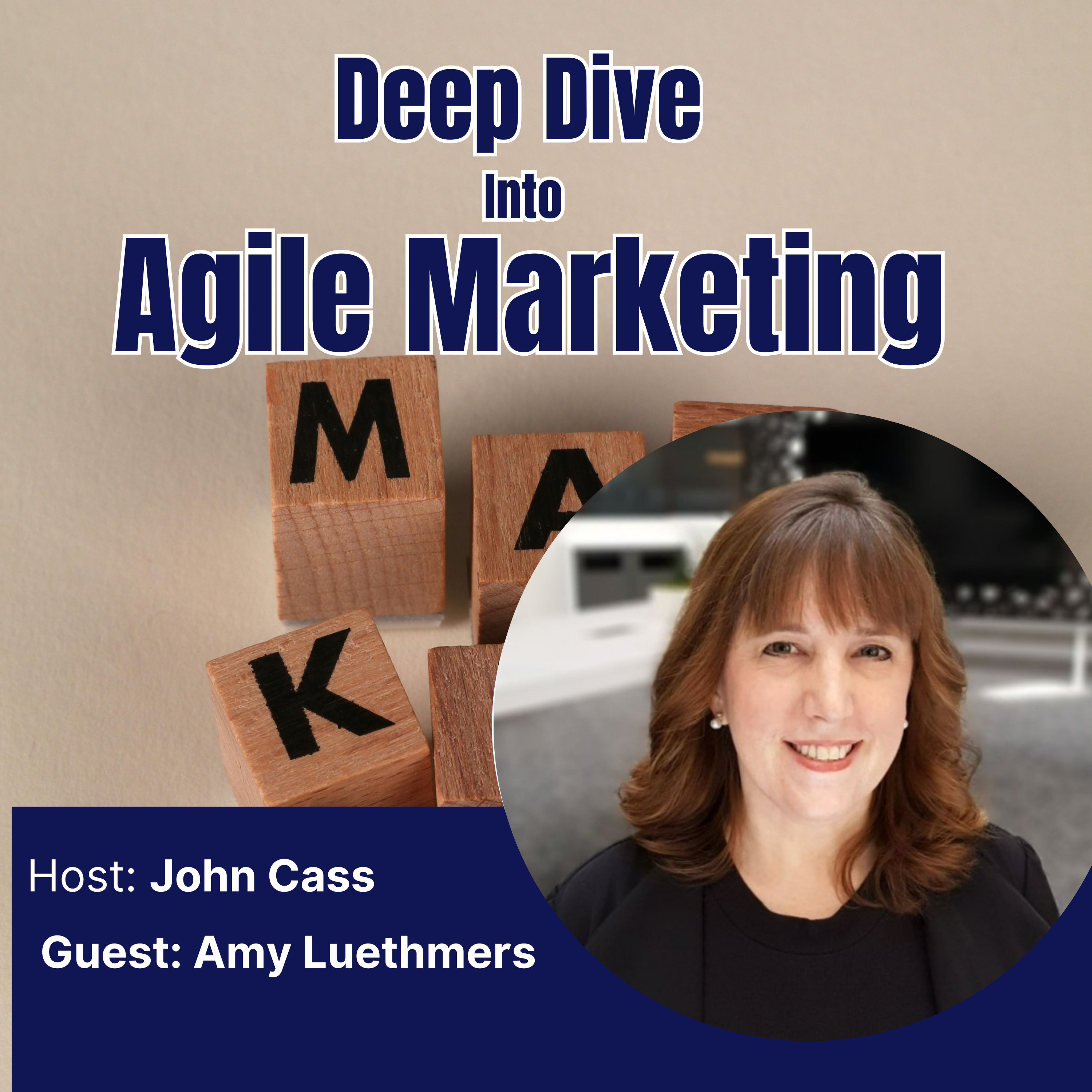 Amy Luethmers - Deep Dive into Agile Marketing Podcast (Episode Thirty-Four) episode artwork