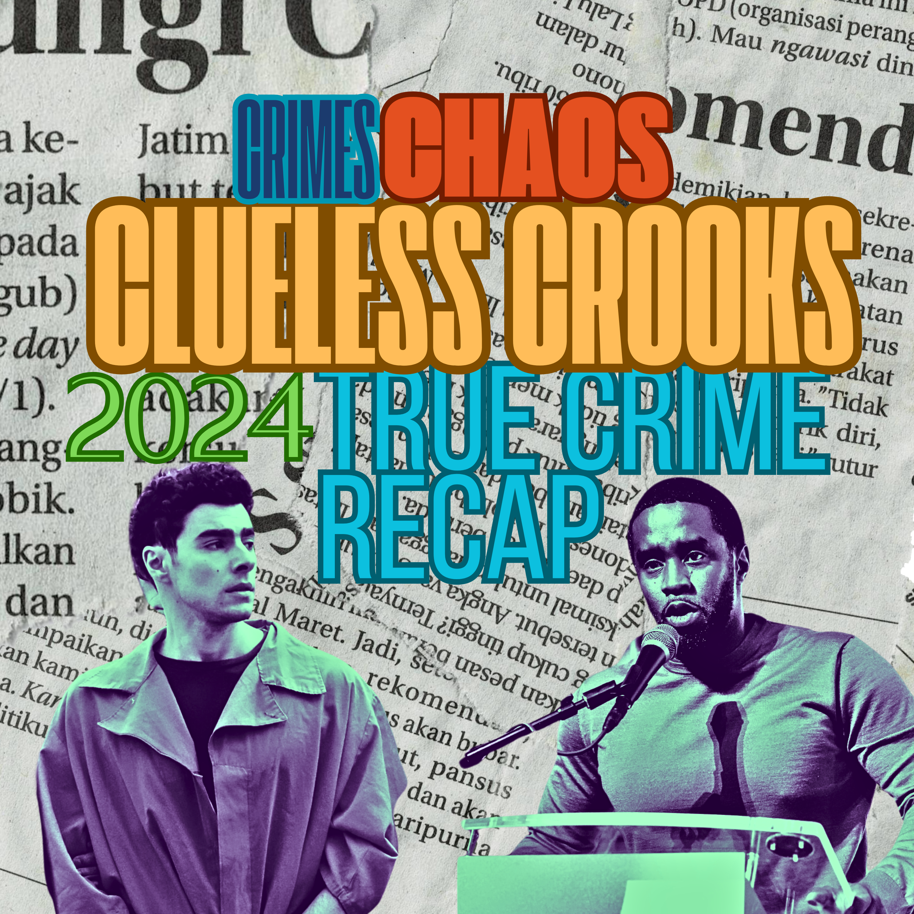 Crimes, Chaos, and Clueless Crooks: A 2024 True Crime Recap - Mysteries, Mayhem & Merlot