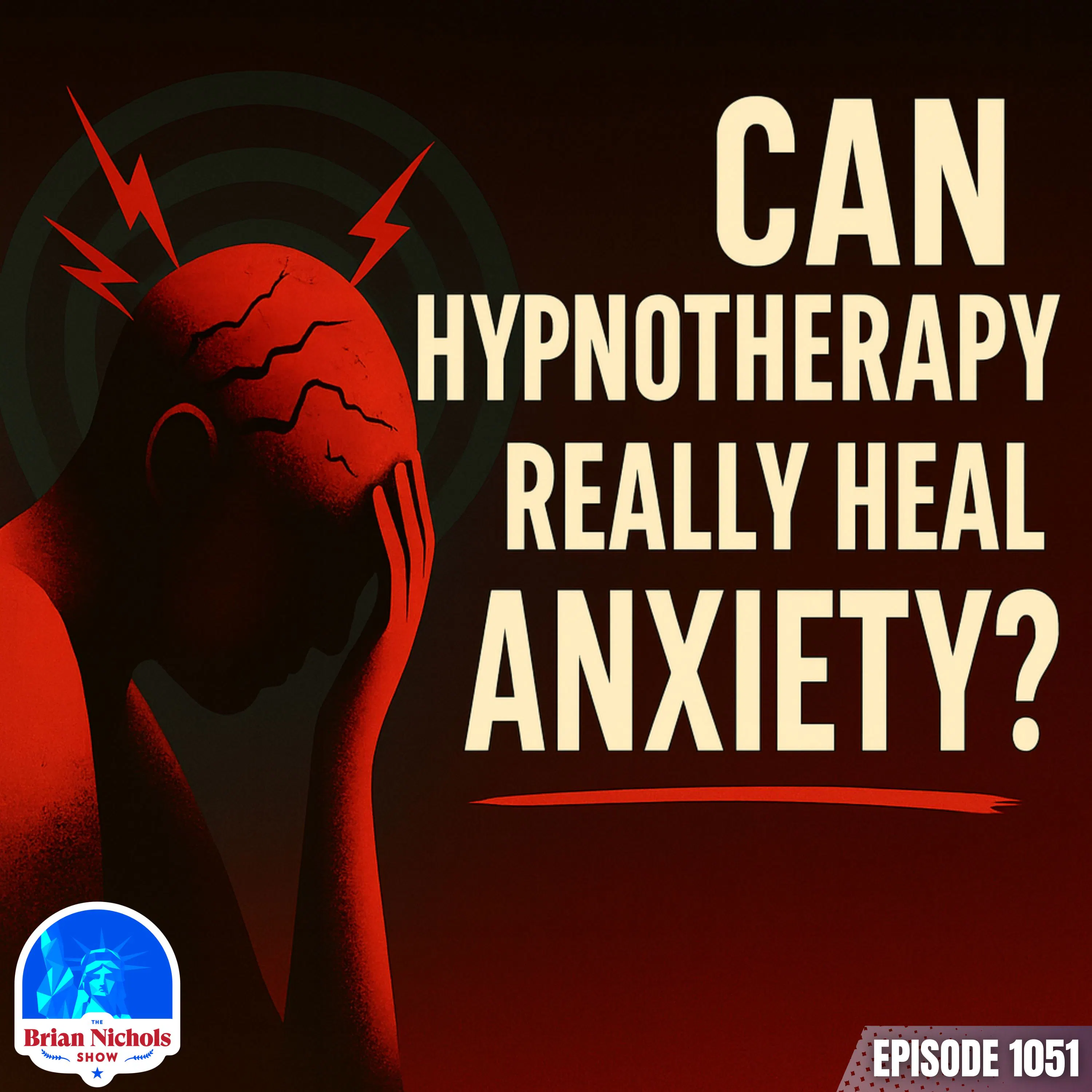 1051: Can Hypnotherapy Really Heal Anxiety? 1051: Can Hypnotherapy Really Heal Anxiety?