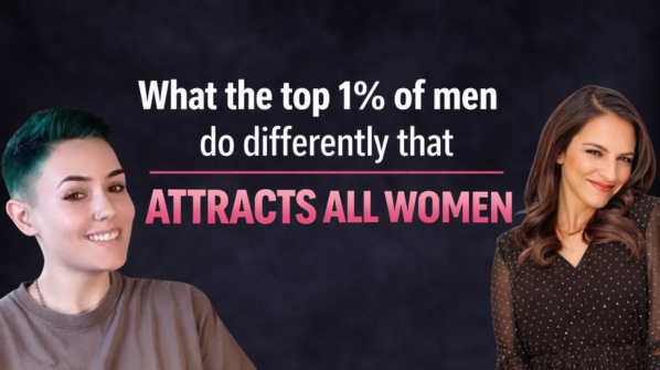 (Video) What the top 1% of men do differently that attracts all women (and it's not looks or money)