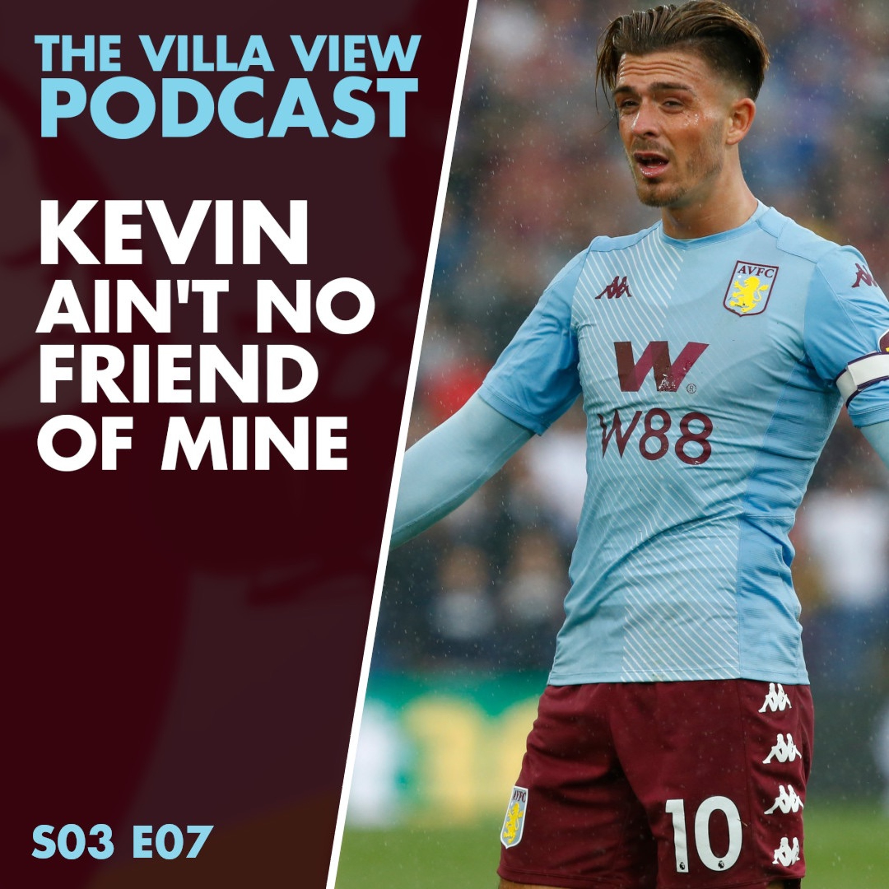 The Villa View Podcast S03 E07 | KEVIN AIN'T NO FRIEND OF MINE