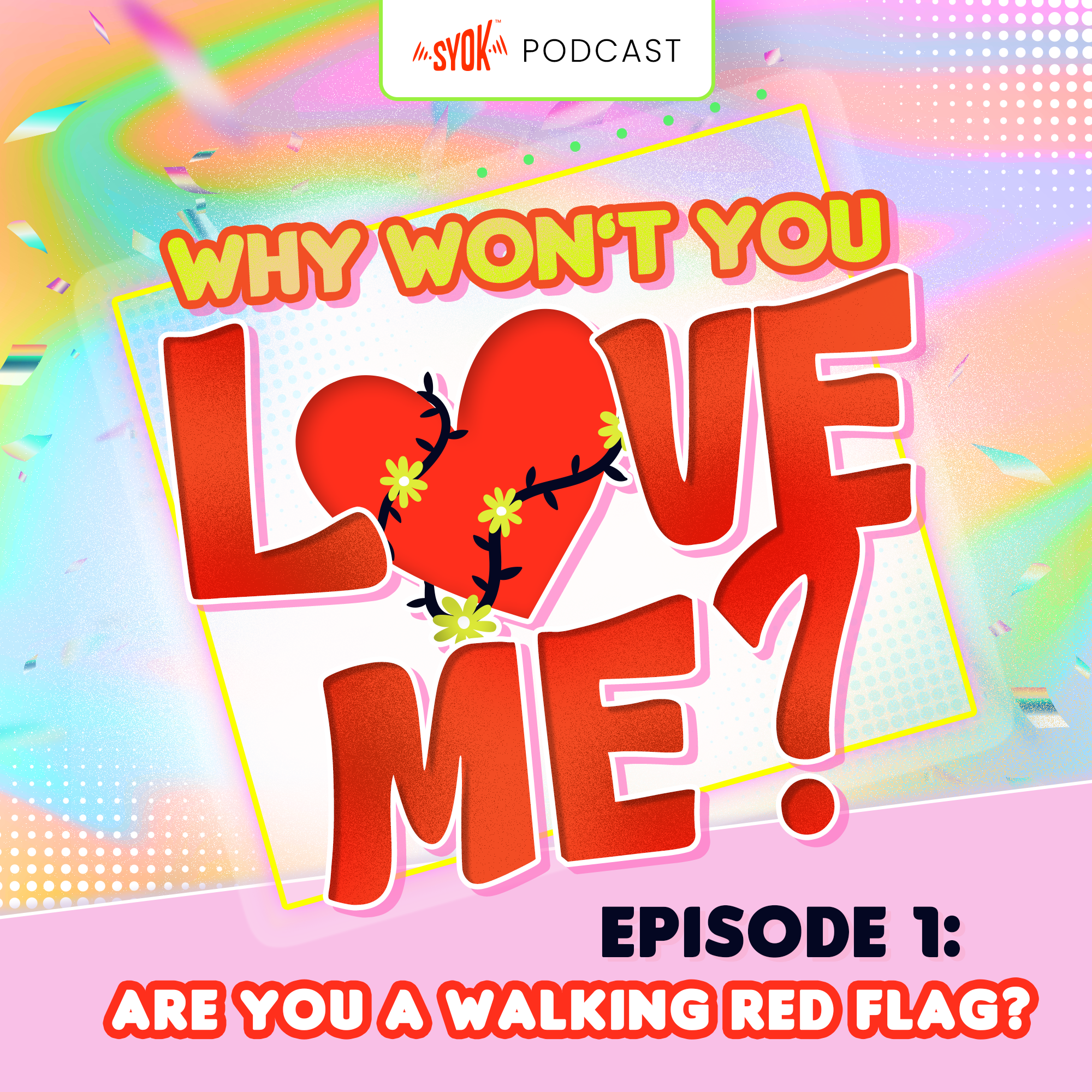 Are You A Walking Red Flag? | Why Won't You Love Me? EP1 episode artwork