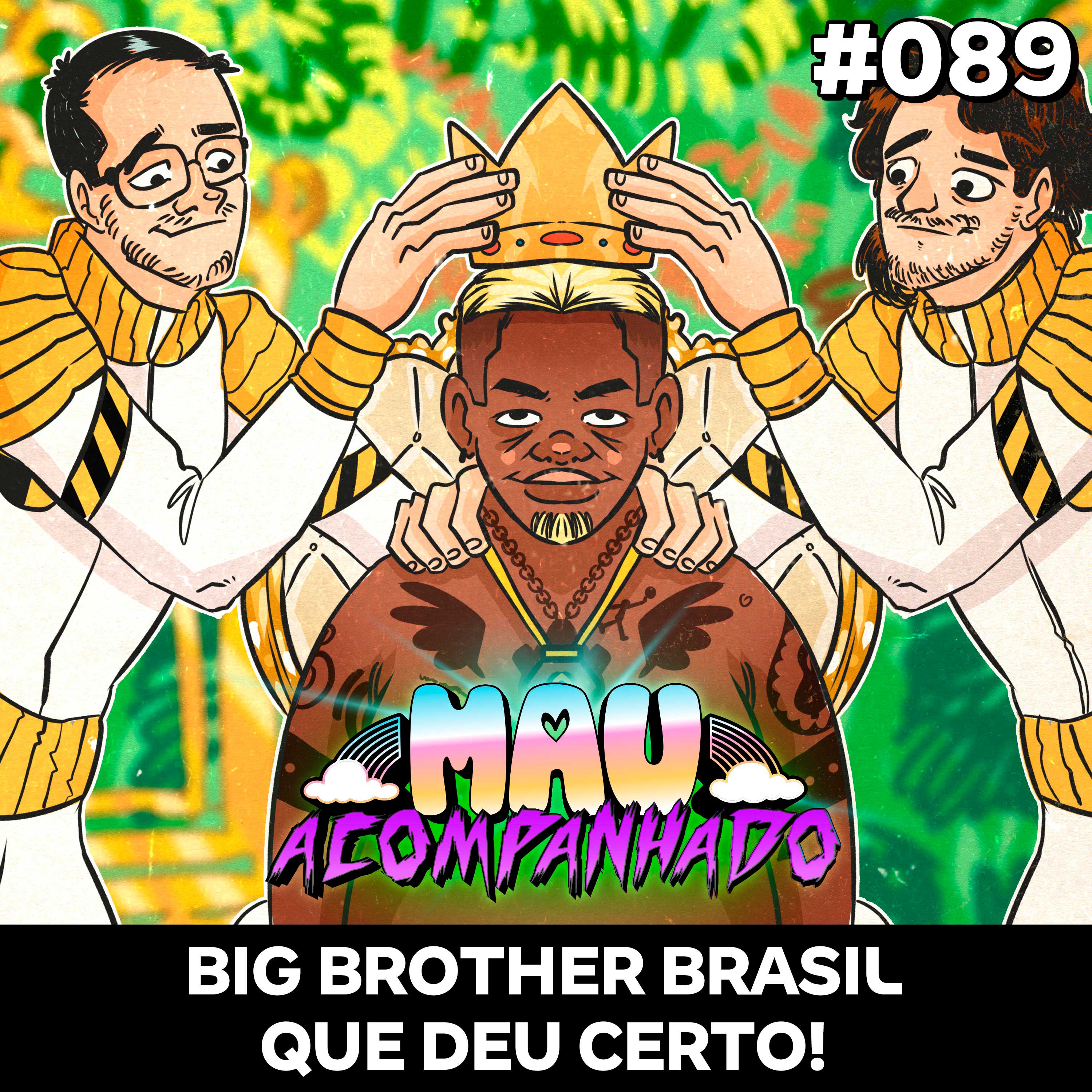 Mau Falado 89 - Big Brother Brasil Que Deu Certo!