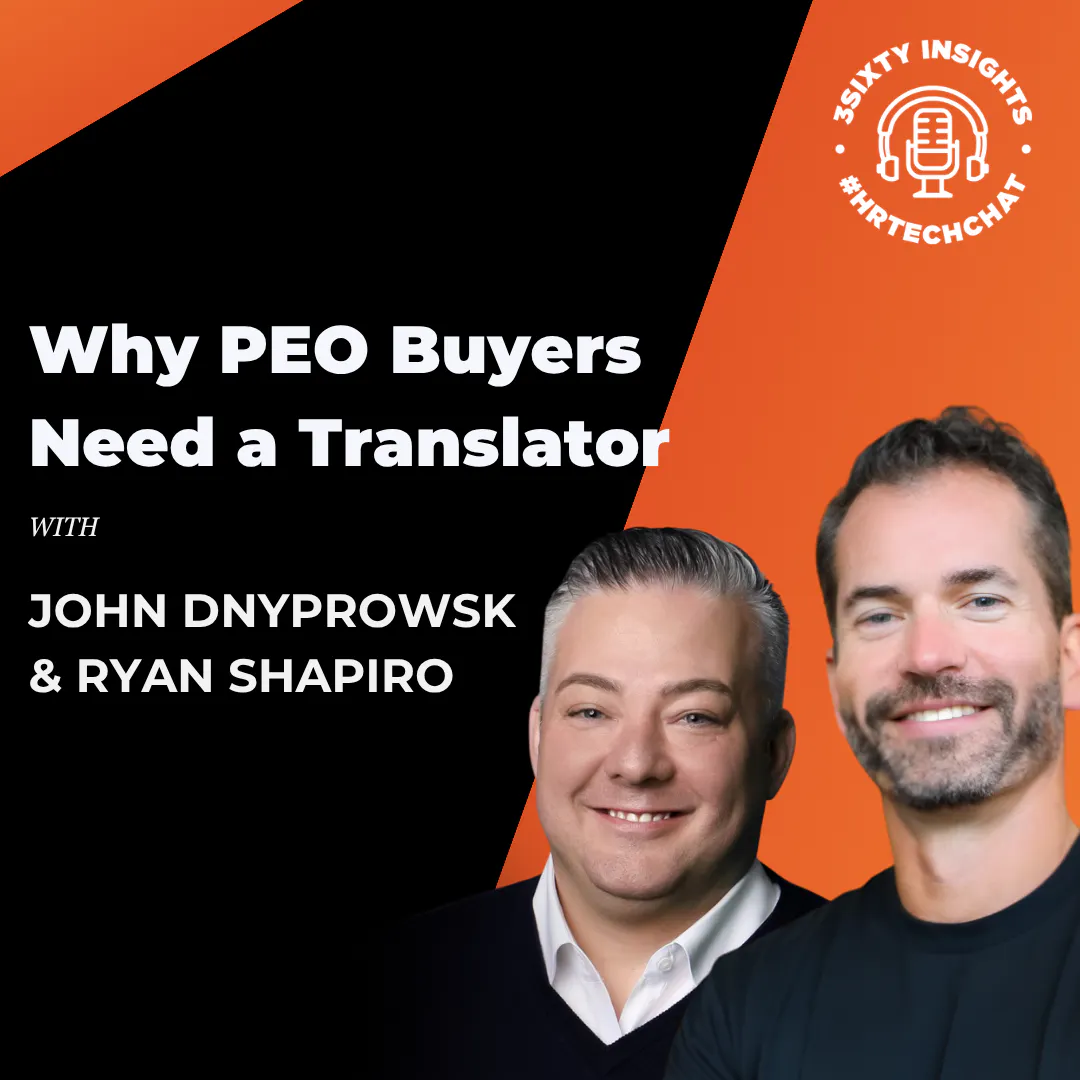 #HRTechChat: John Dnyprowsky & Ryan Shapiro on Why PEO Buyers Need a Translator #HRTechChat: John Dnyprowsky & Ryan Shapiro on Why PEO Buyers Need a Translator