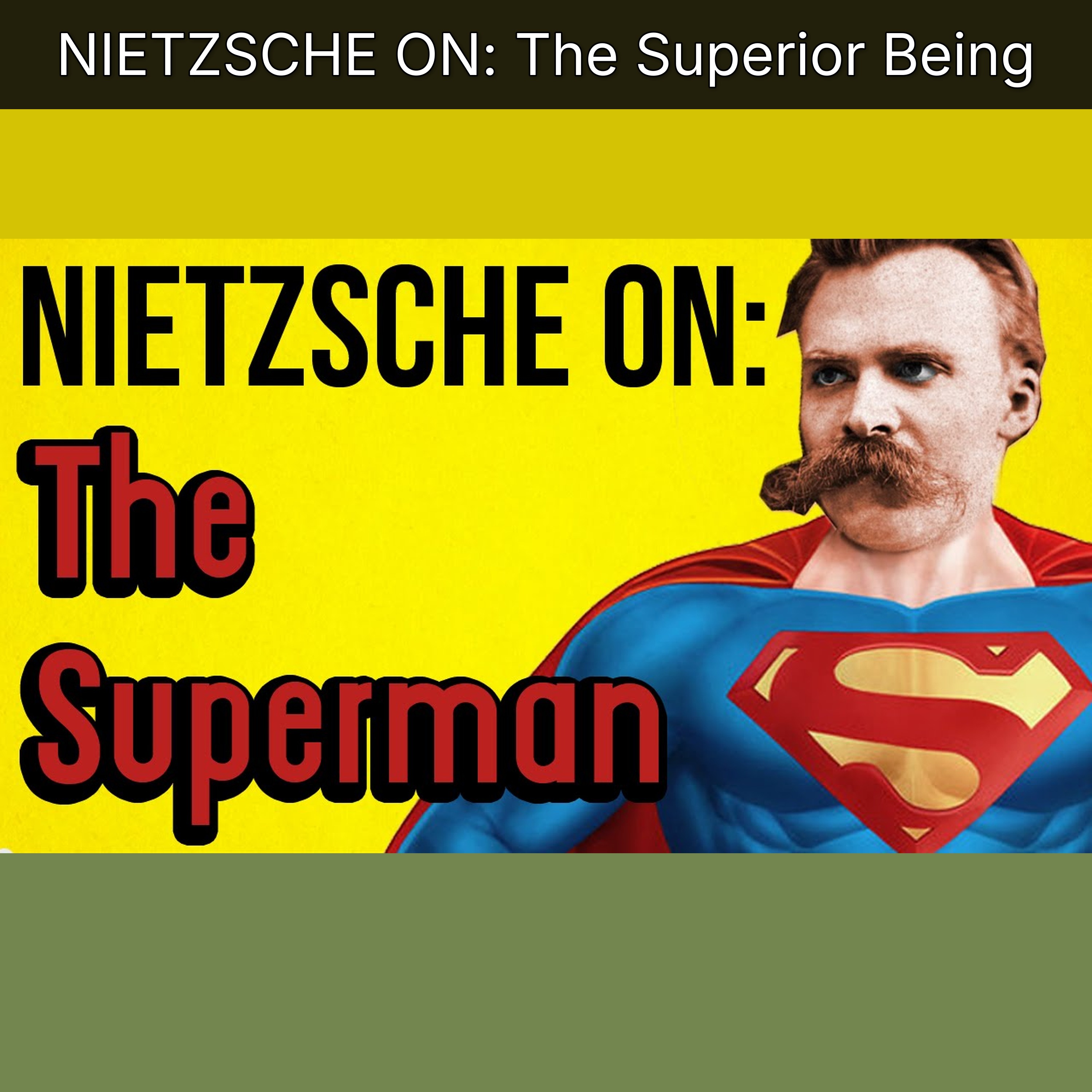 NIETZSCHE ON: The Superior Being