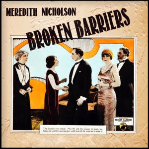 Broken Barriers by Meredith Nicholson ~ Full Audiobook