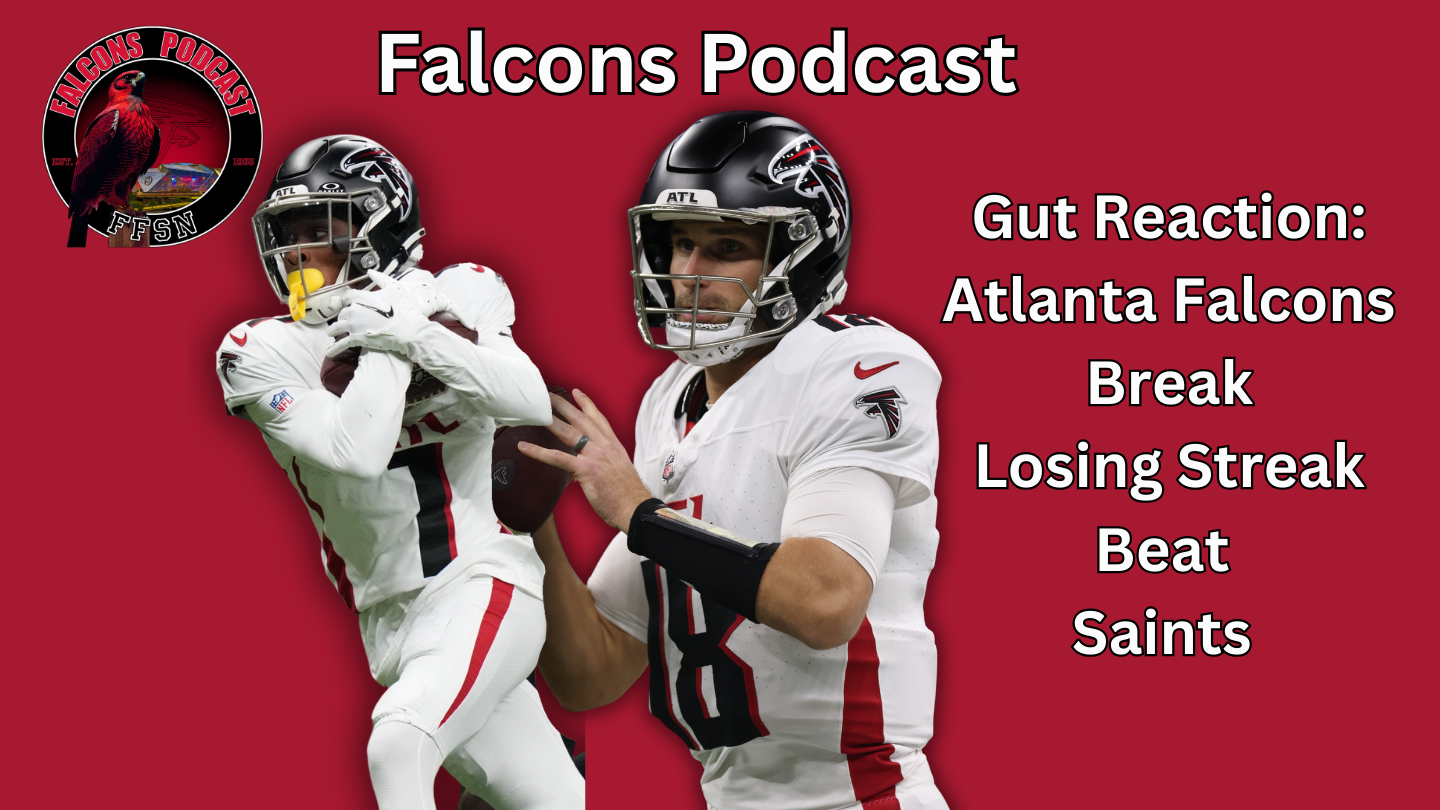 EP 334: GUT REACTION: Kirk Cousins Leads Atlanta Falcons Past New Orleans Saints 24-10