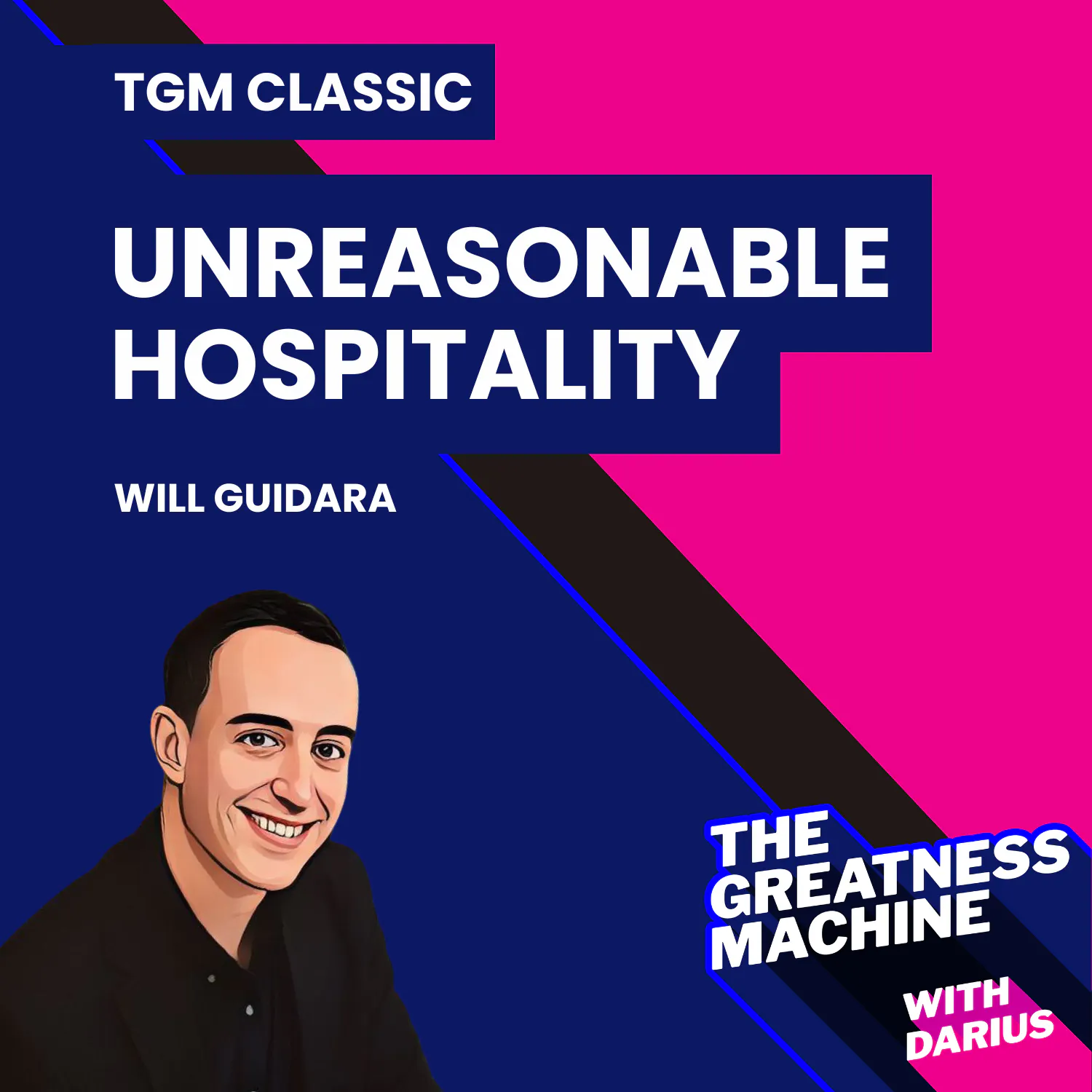 TGM Classic | Will Guidara | Unreasonable Hospitality: The Remarkable Power of Giving People More Than They Expect TGM Classic | Will Guidara | Unreasonable Hospitality: The Remarkable Power of Giving People More Than They Expect