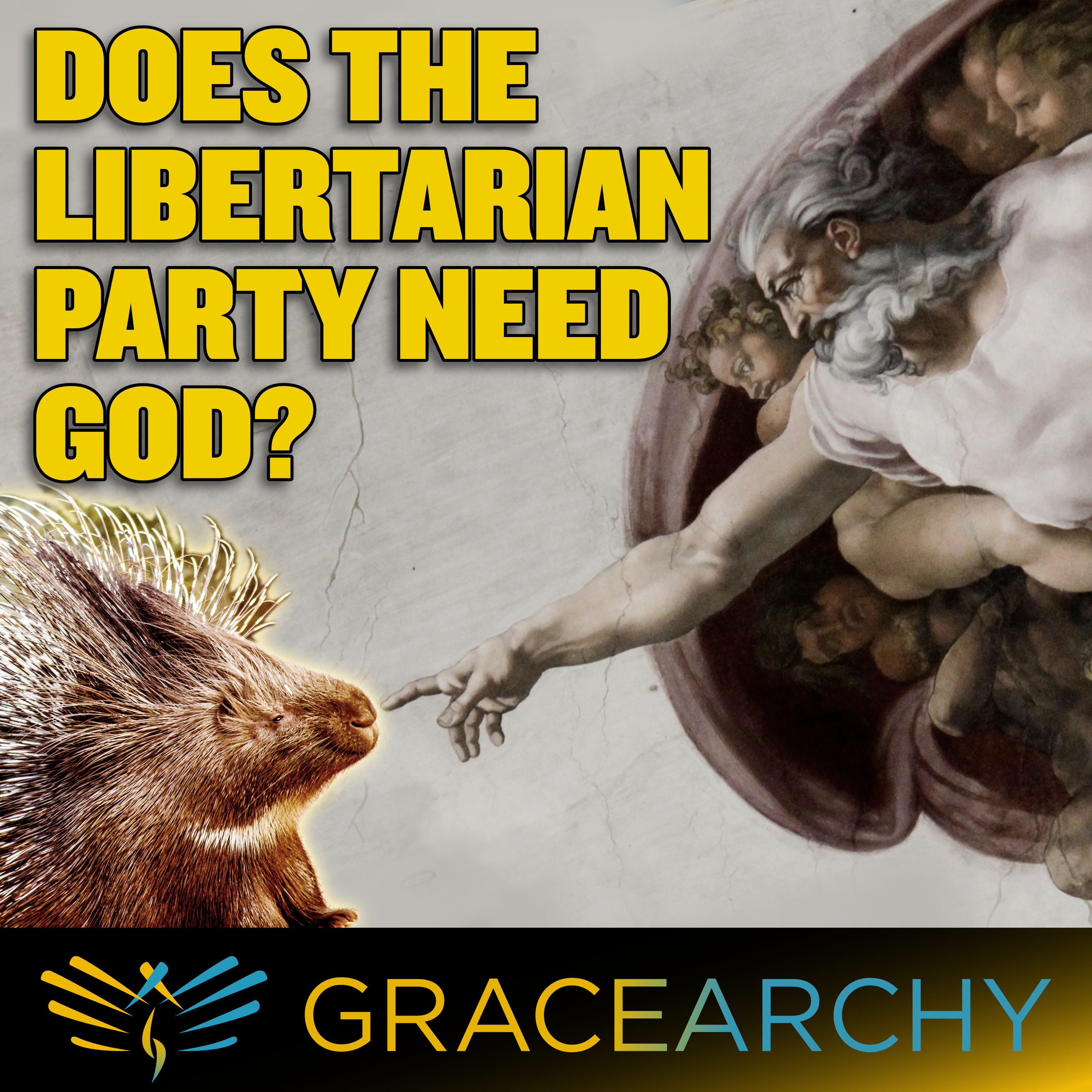 EP141: Former Chair, Libertarian Party Needs to Acknowledge God - Gracearchy with Jim Babka