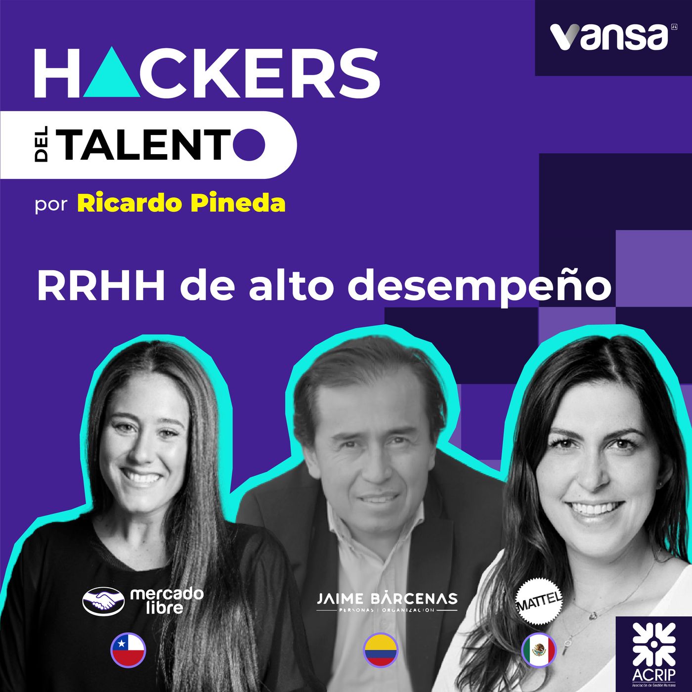 207. RRHH de alto desempeño. Fernanda Flynn (Mercado Libre) Jaime Barcenas (Profesot) y Dennise Cazú ( Mattel) episode artwork